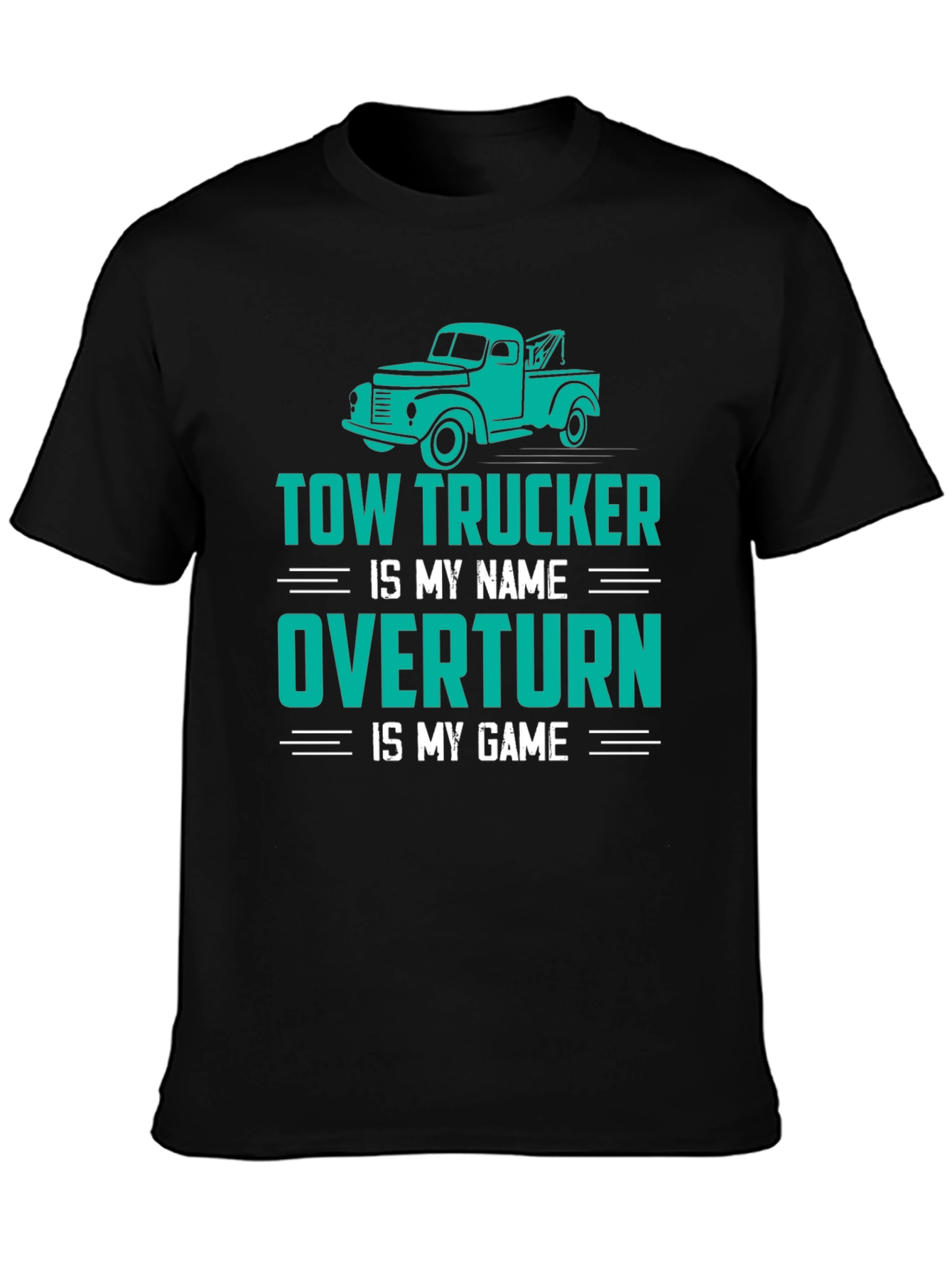 Tow Trucker Tee - Overtturn is My Game