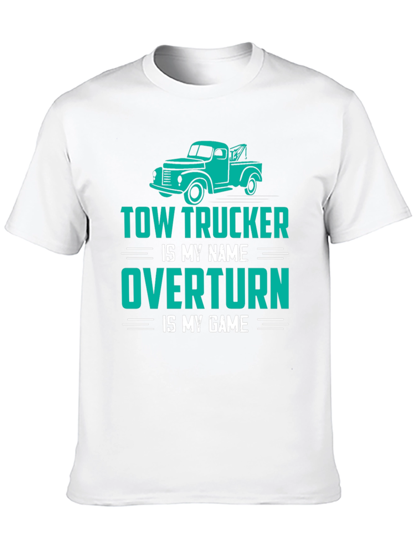 Tow Trucker Tee - Overtturn is My Game