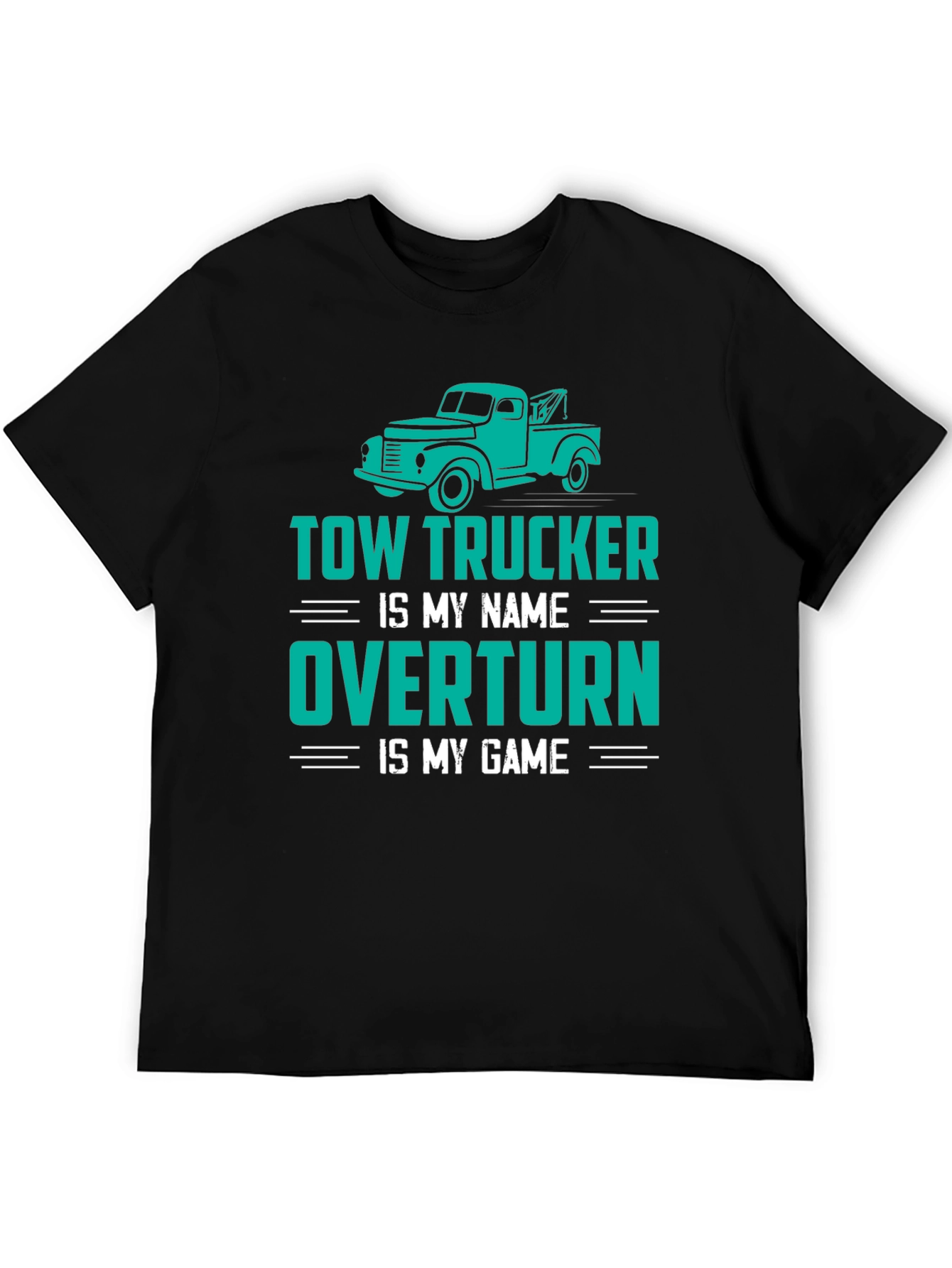Tow Trucker Tee - Overtturn is My Game