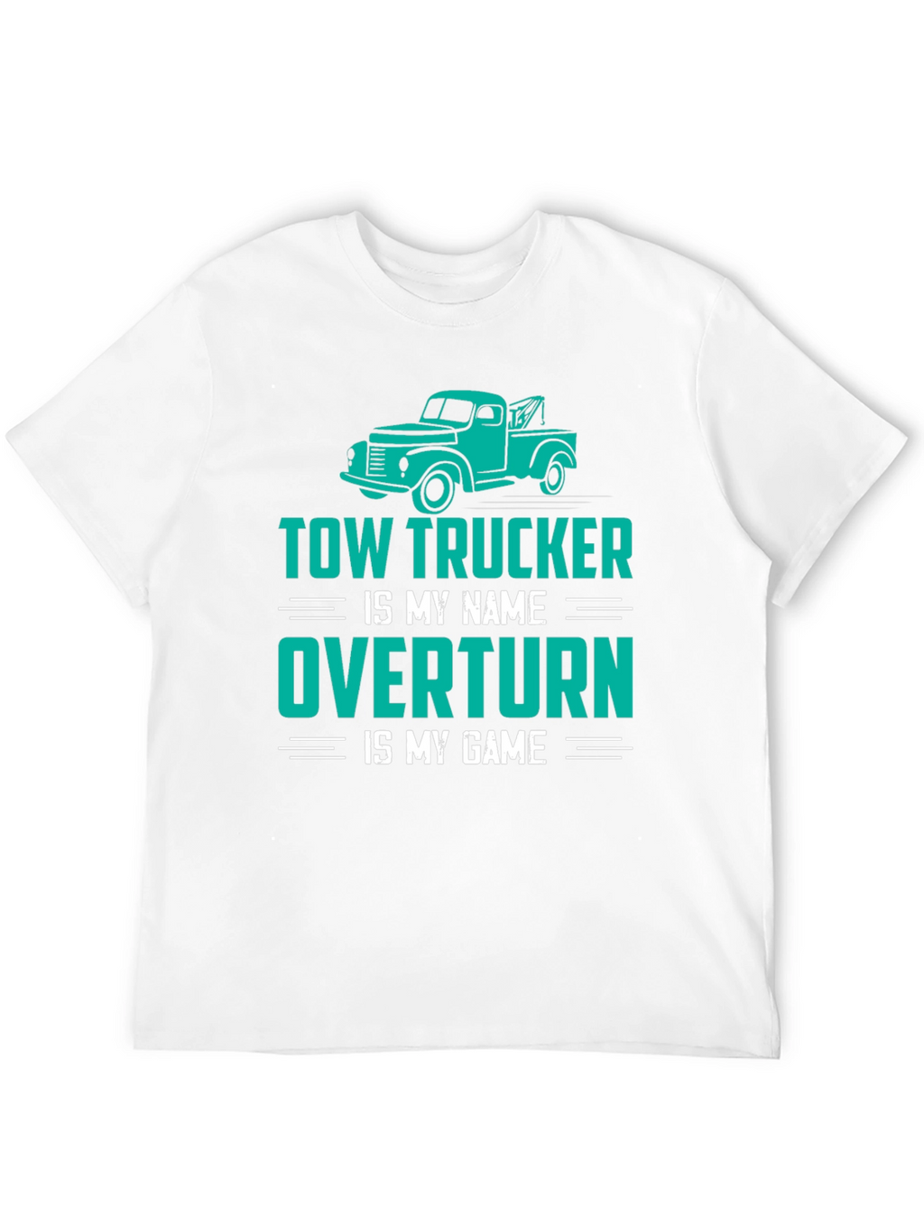 Tow Trucker Tee - Overtturn is My Game