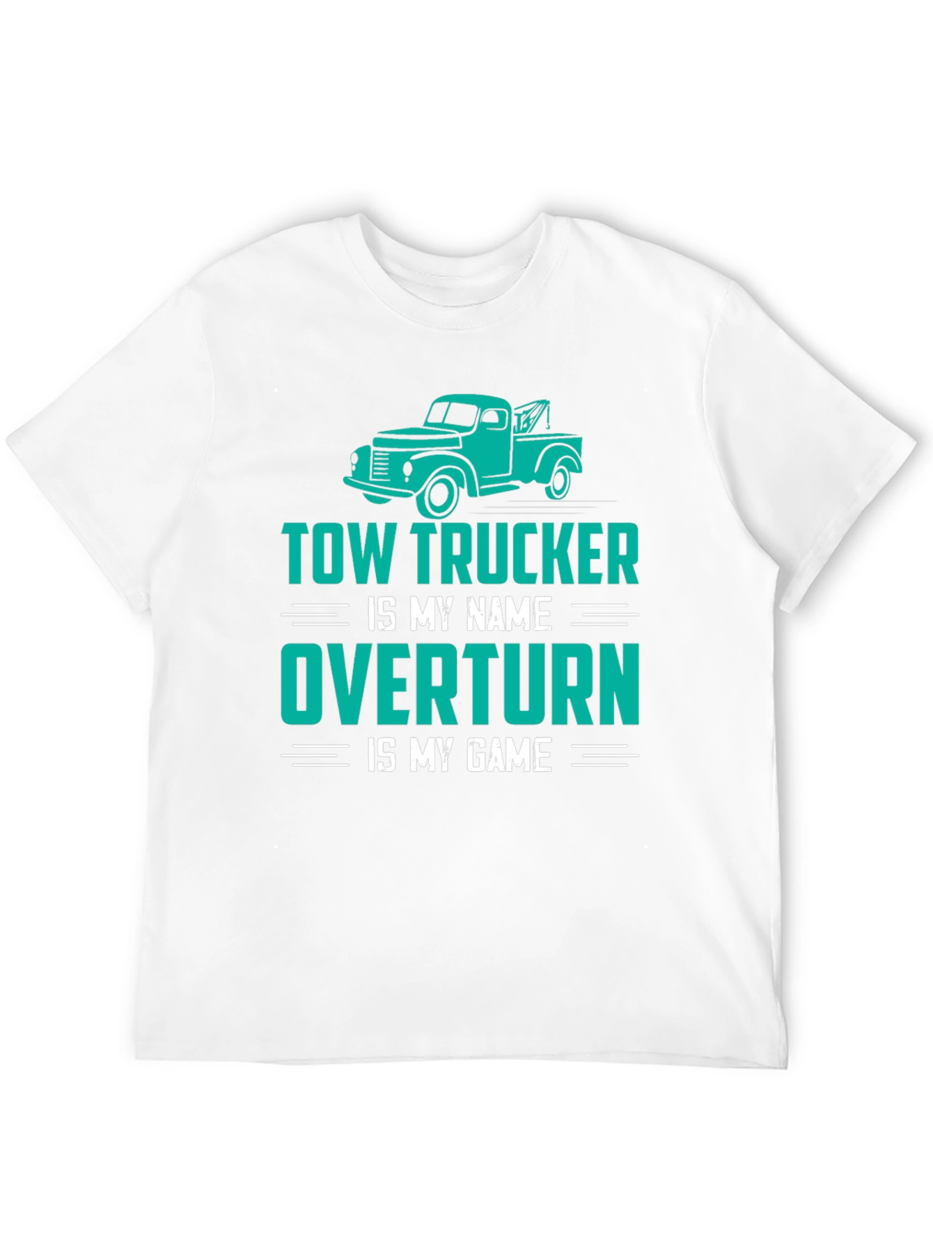 Tow Trucker Tee - Overtturn is My Game