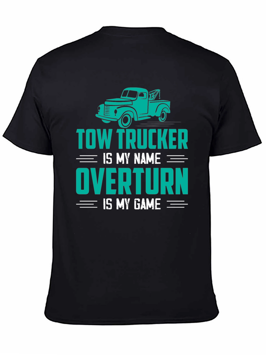 Tow Trucker Tee - Overtturn is My Game