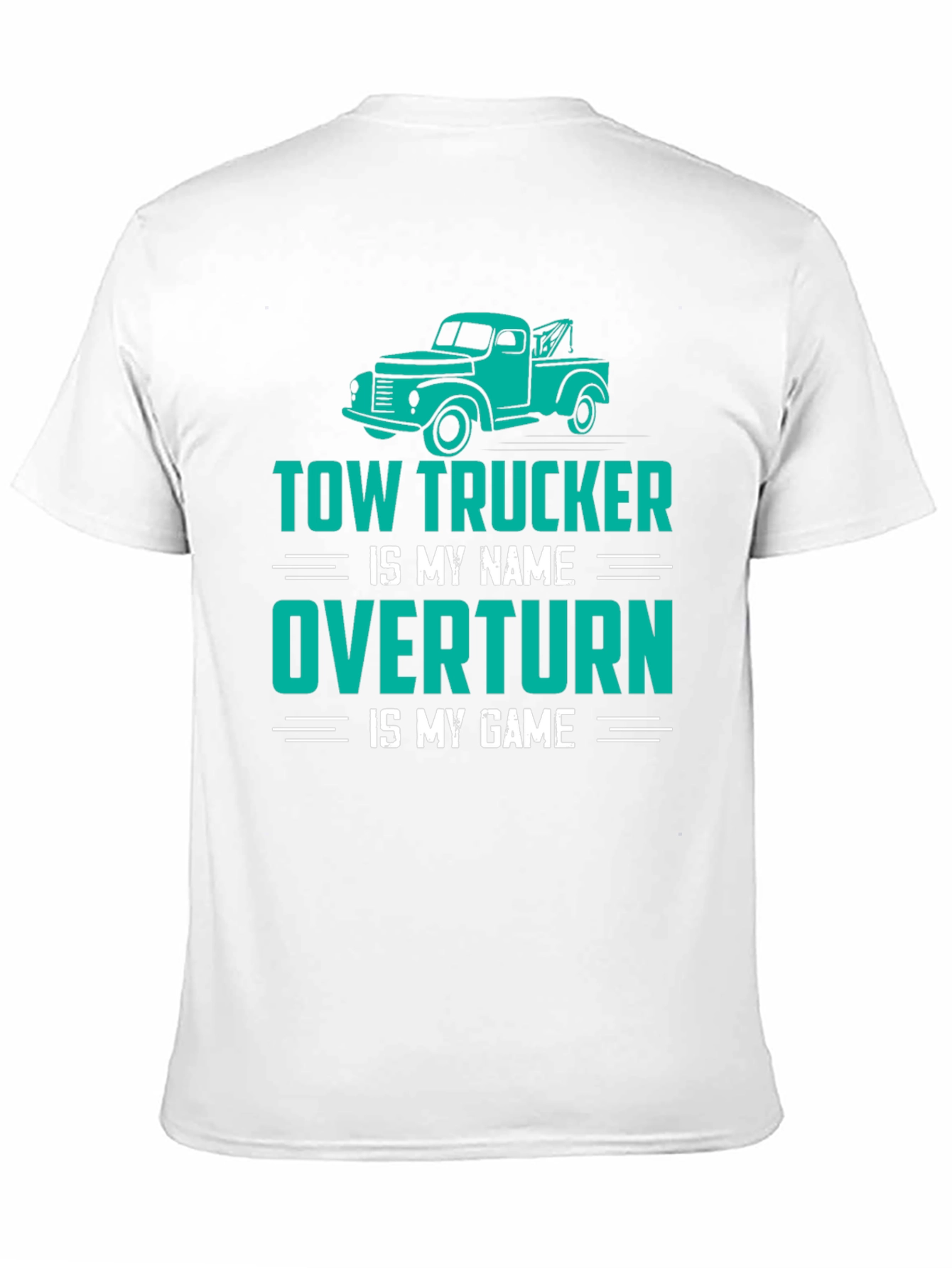 Tow Trucker Tee - Overtturn is My Game