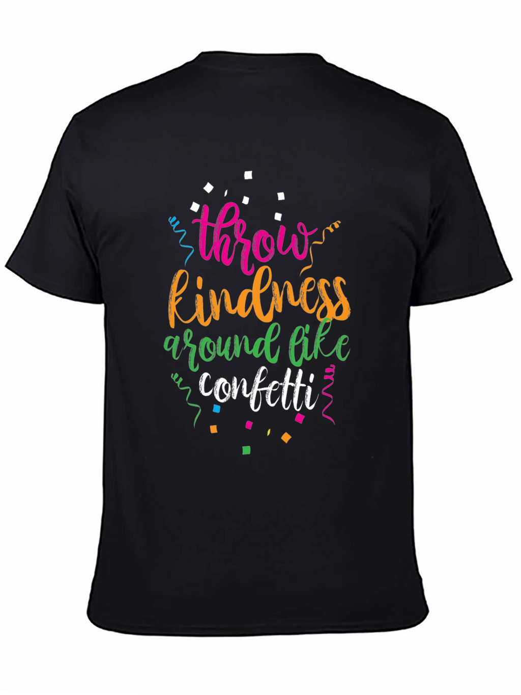 Throw Kindness Around Like Confetti Black T-Shirt