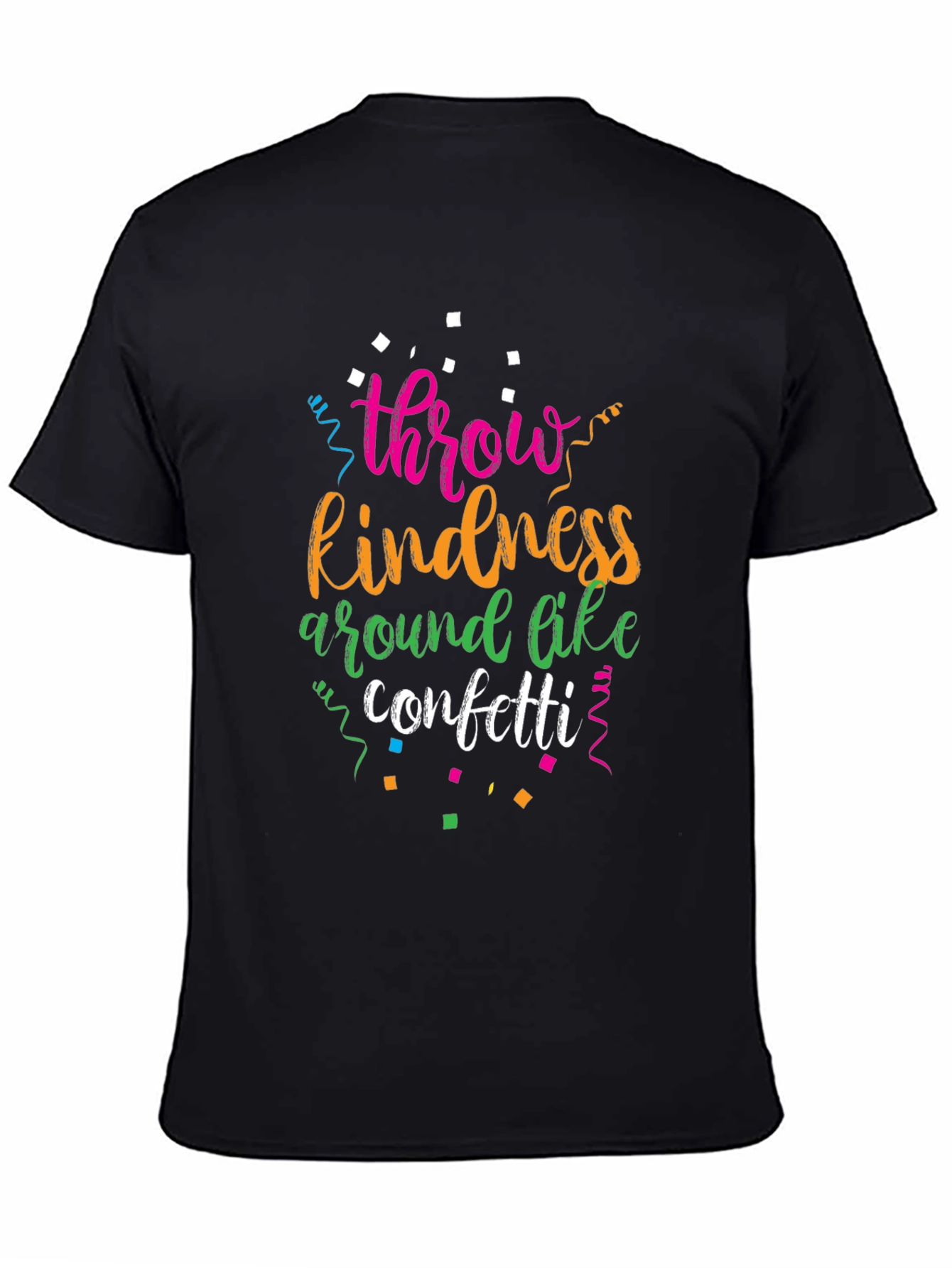 Throw Kindness Around Like Confetti Black T-Shirt