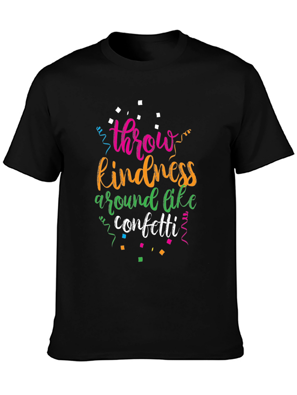 Throw Kindness Around Like Confetti Black T-Shirt