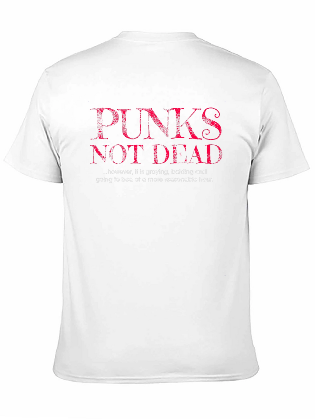 Punks Not Dead Graphic Tee - Funny Slogan T-Shirt