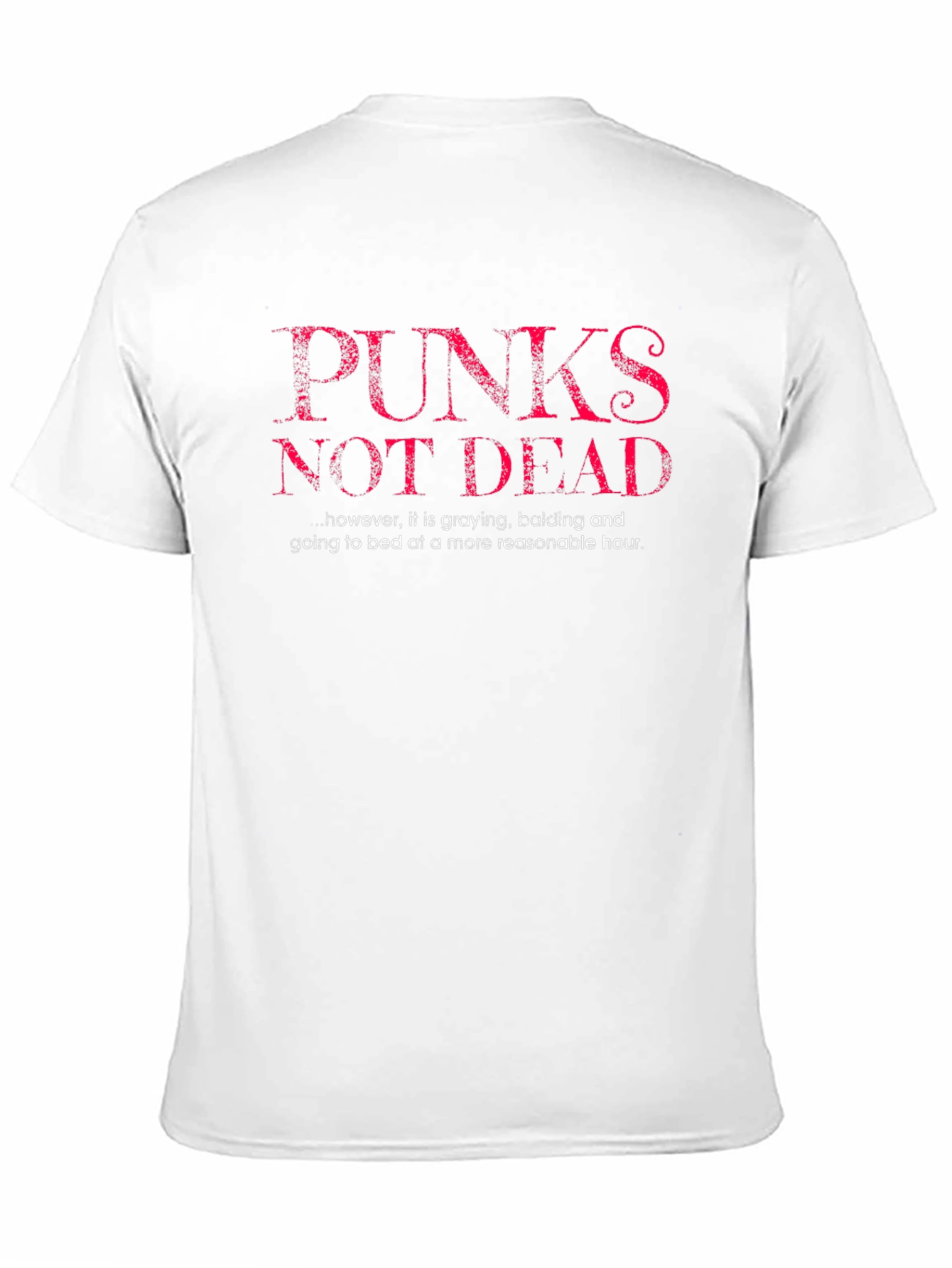 Punks Not Dead Graphic Tee - Funny Slogan T-Shirt