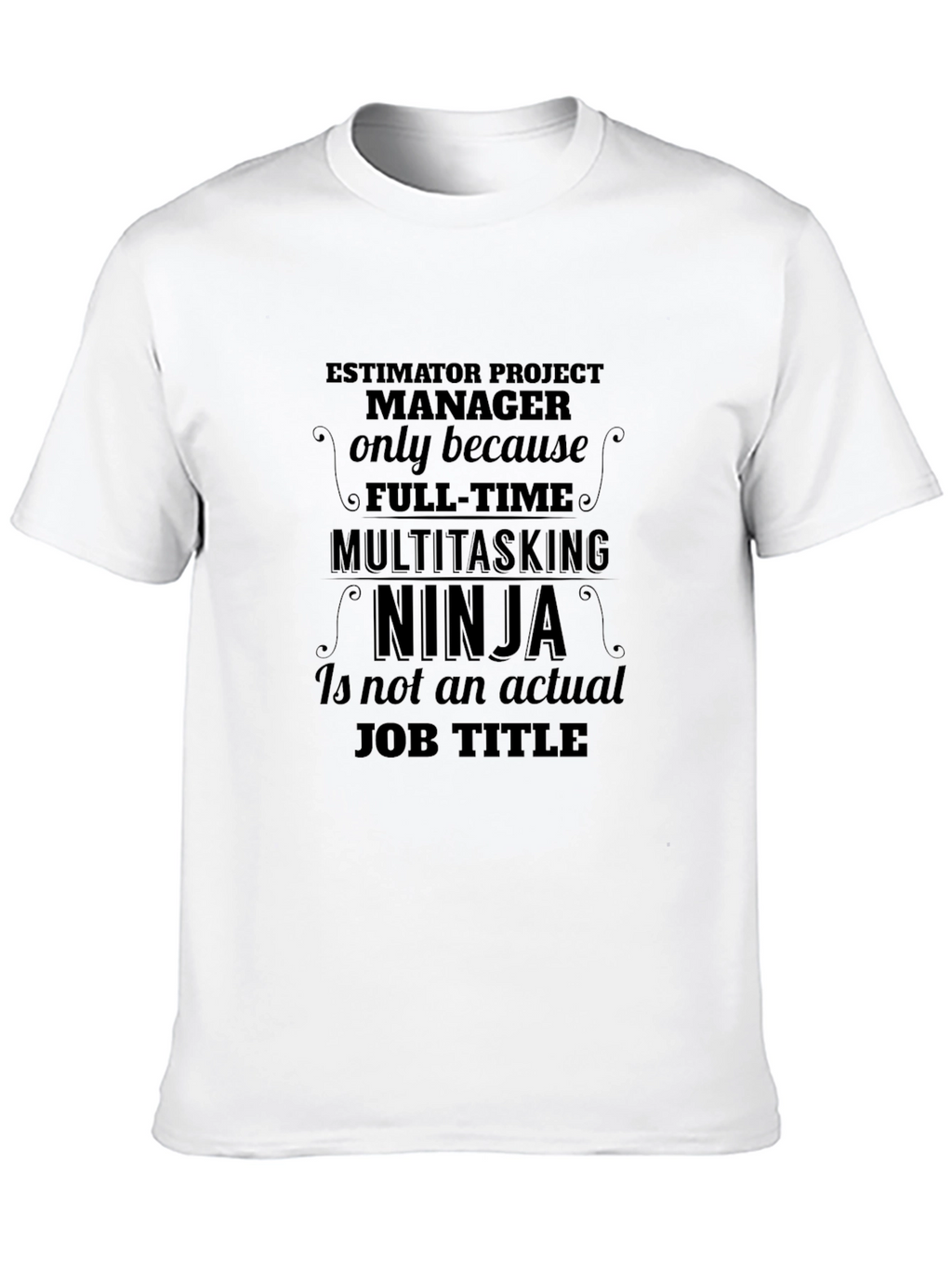Estimator Project Manager Ninja T-Shirt