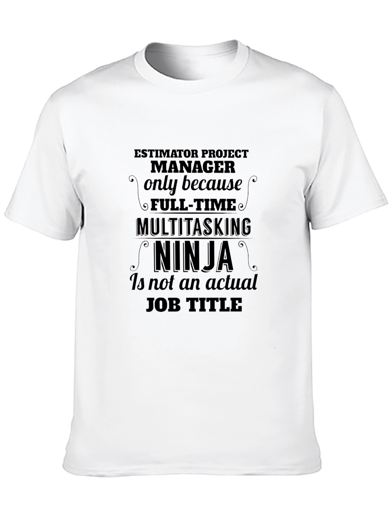 Estimator Project Manager Ninja T-Shirt