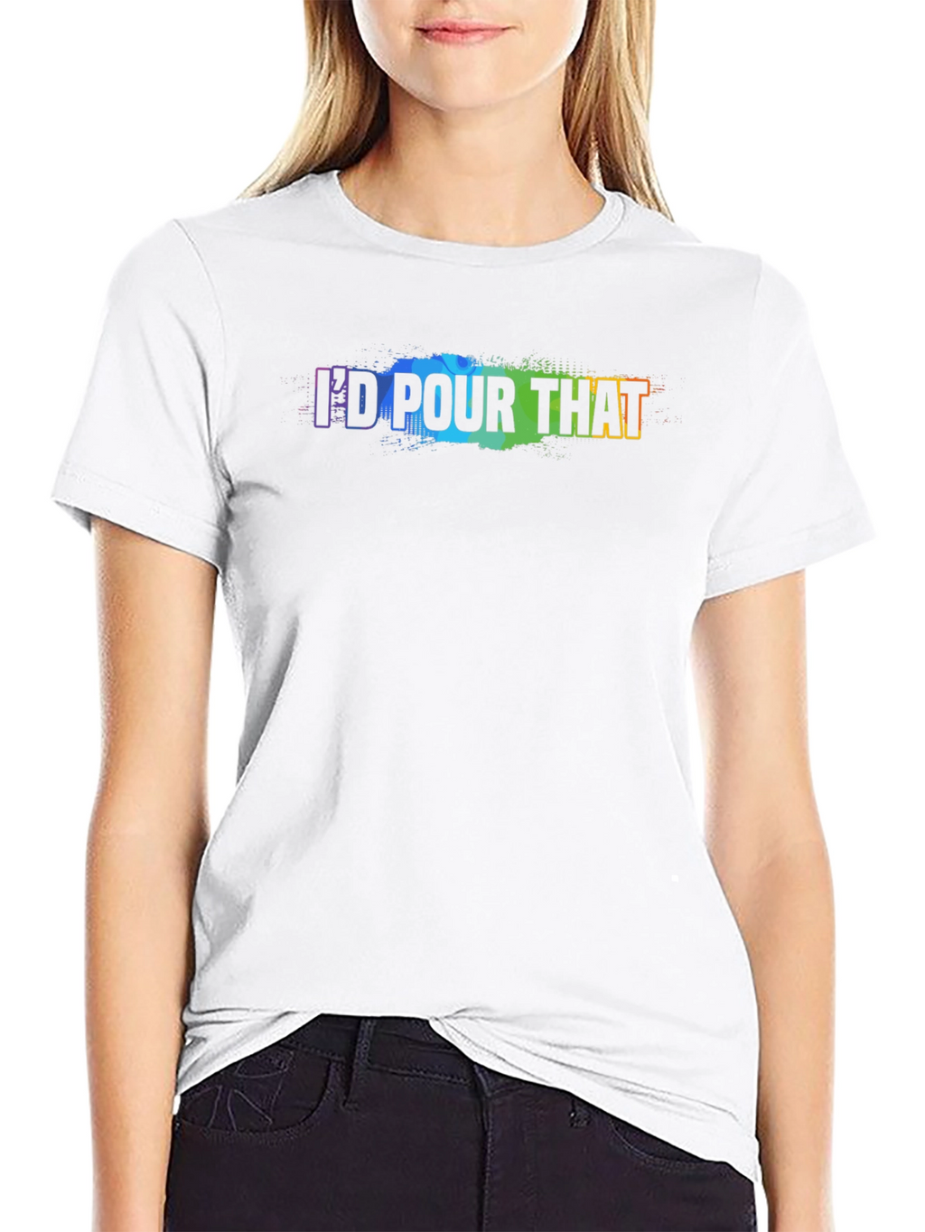 Id Pour That - Rainbow Text Graphic T-Shirt