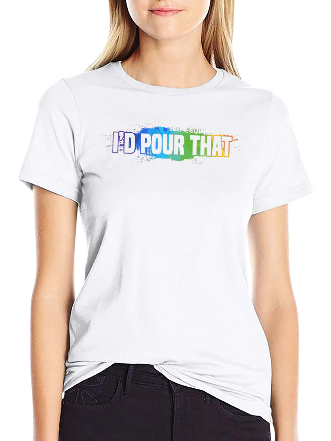 Id Pour That - Rainbow Text Graphic T-Shirt