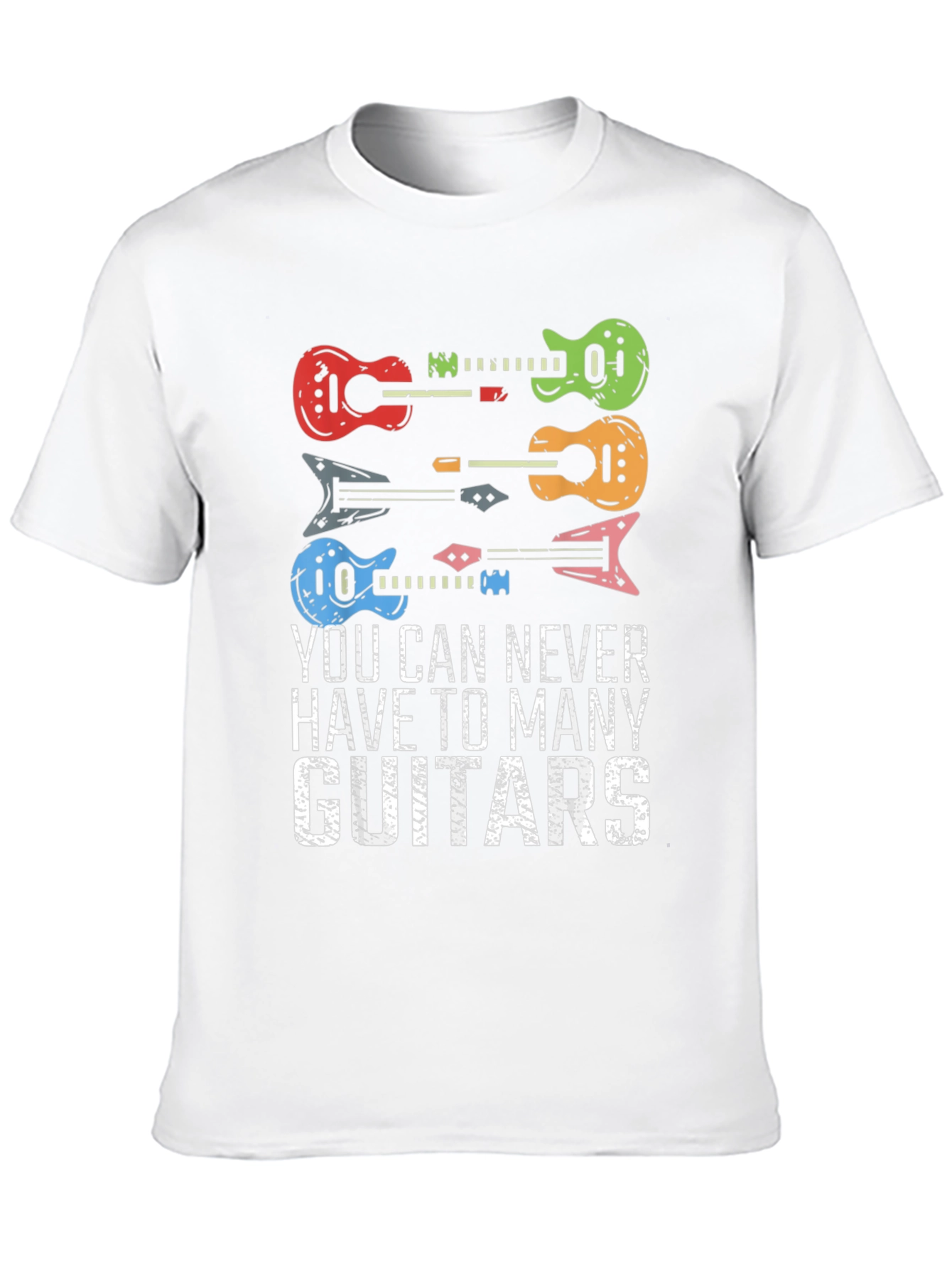 Guitar T-Shirt: Never Have Too Many Guitars