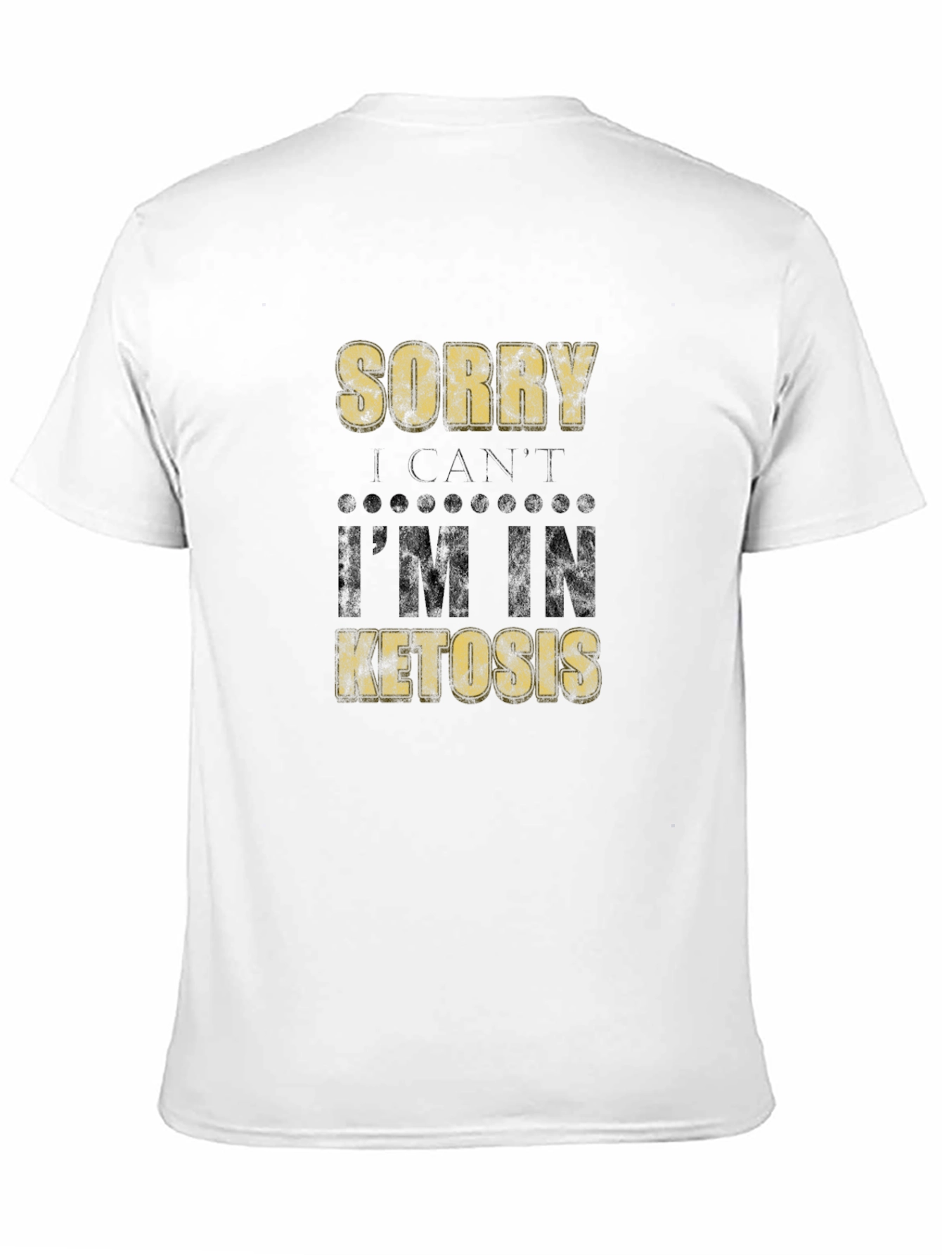 Sorry I Cant Im In Ketosis T-Shirt