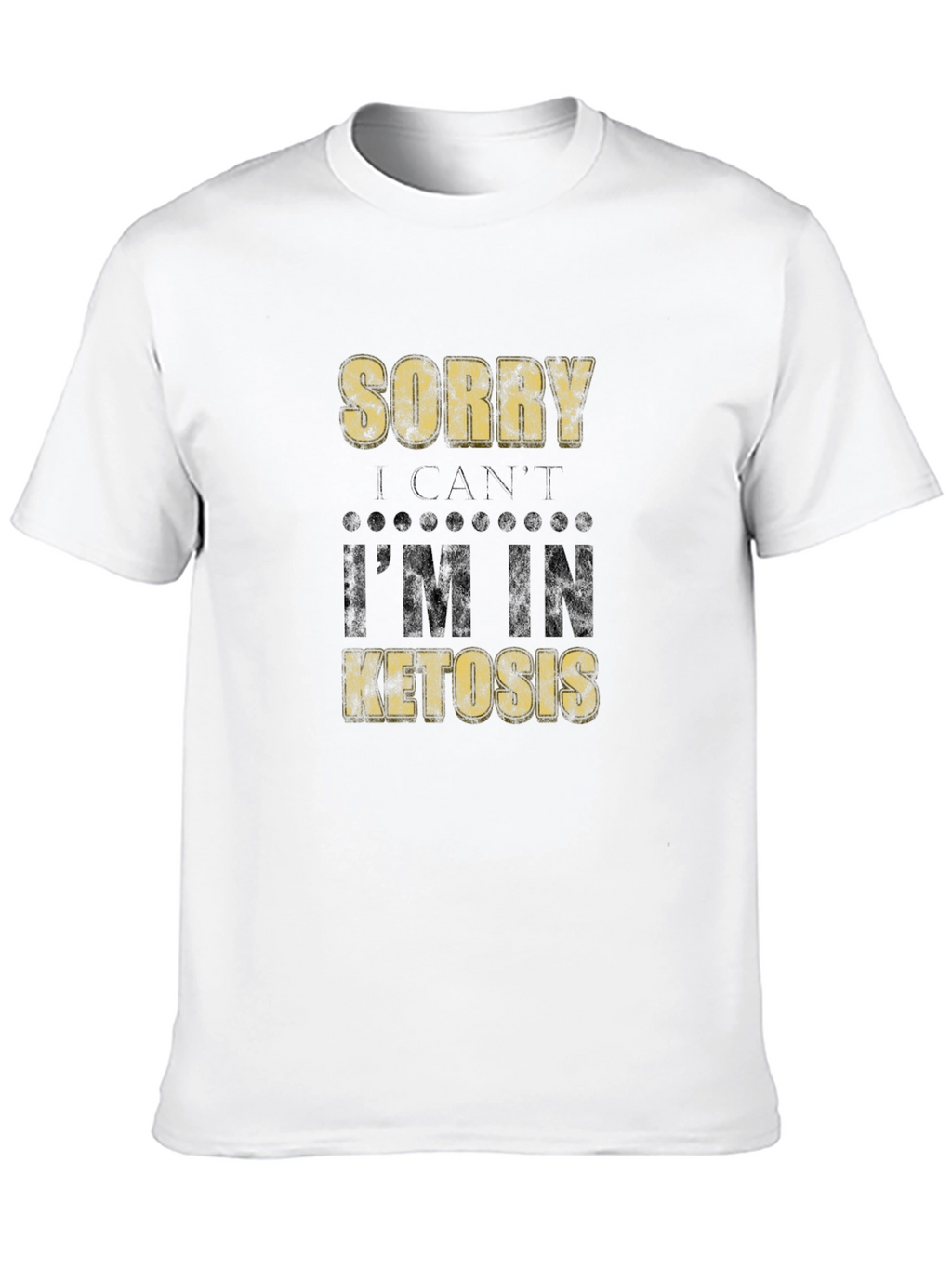 Sorry I Cant Im In Ketosis T-Shirt