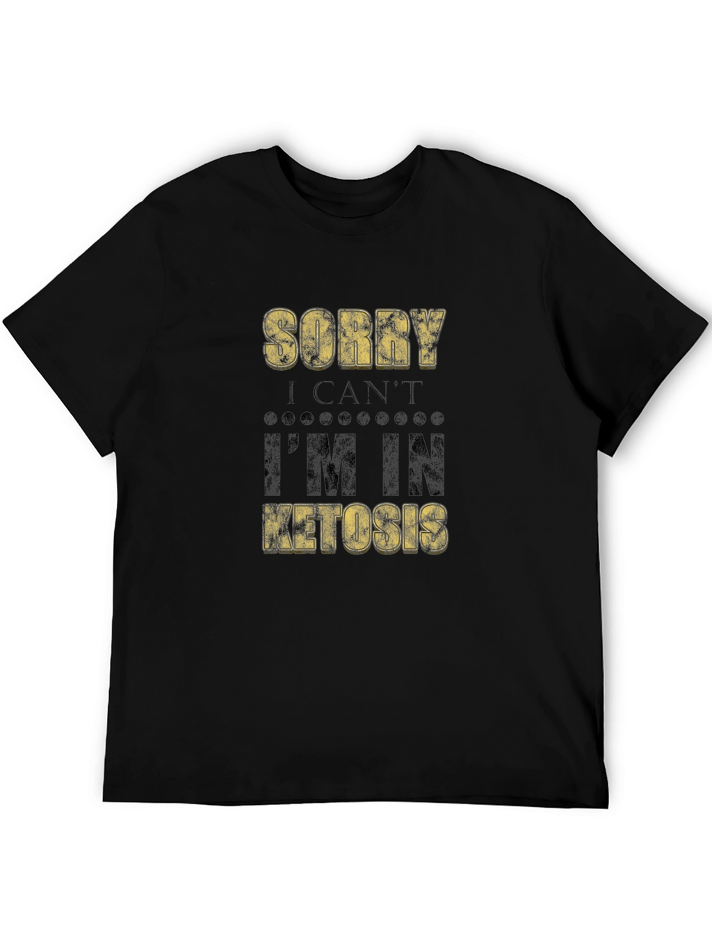 Sorry I Cant Im In Ketosis T-Shirt