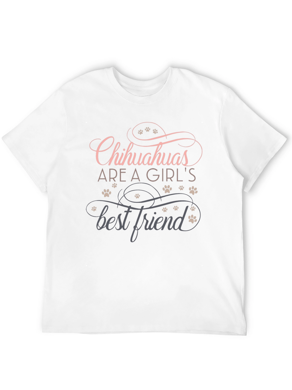 Chihuahuas Are A Girls Best Friend Tee