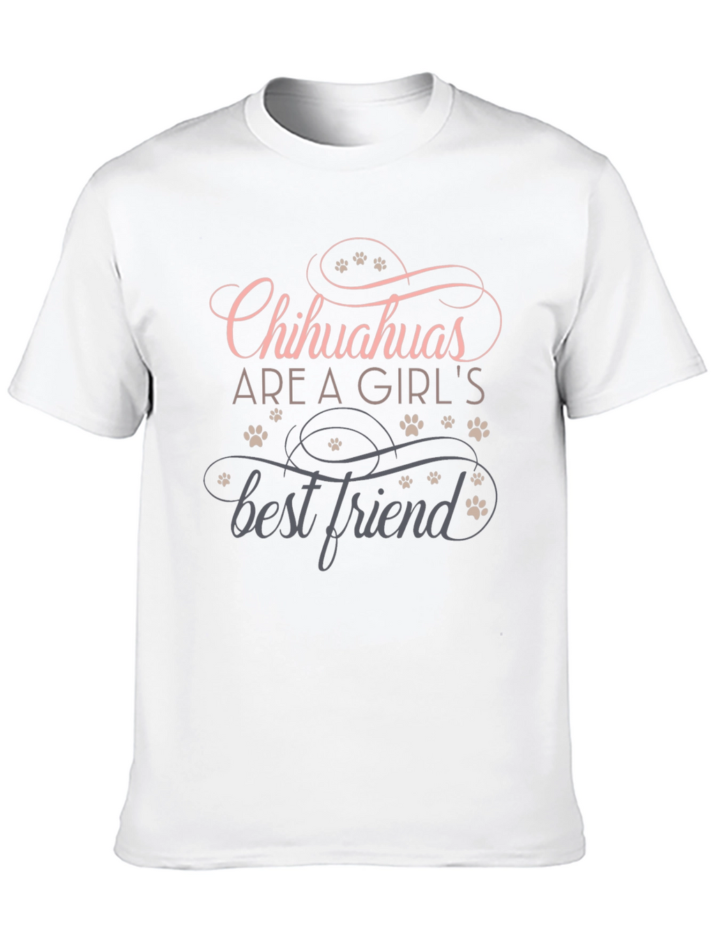 Chihuahuas Are A Girls Best Friend Tee