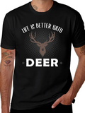 Life is Better with Deer T-Shirt - Graphic Tee