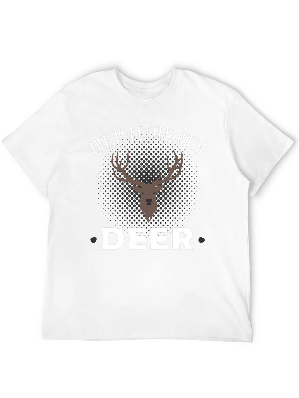 Life is Better with Deer T-Shirt - Graphic Tee