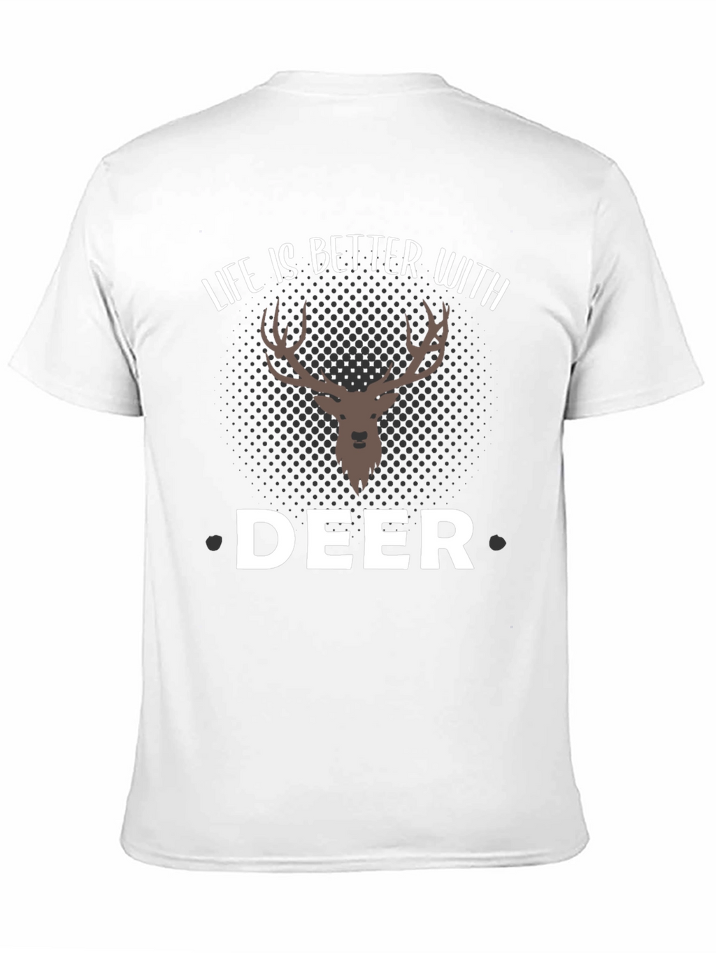 Life is Better with Deer T-Shirt - Graphic Tee