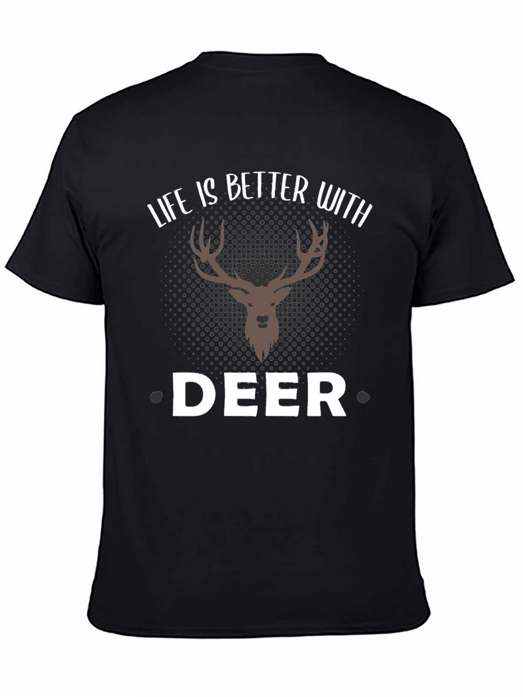 Life is Better with Deer T-Shirt - Graphic Tee