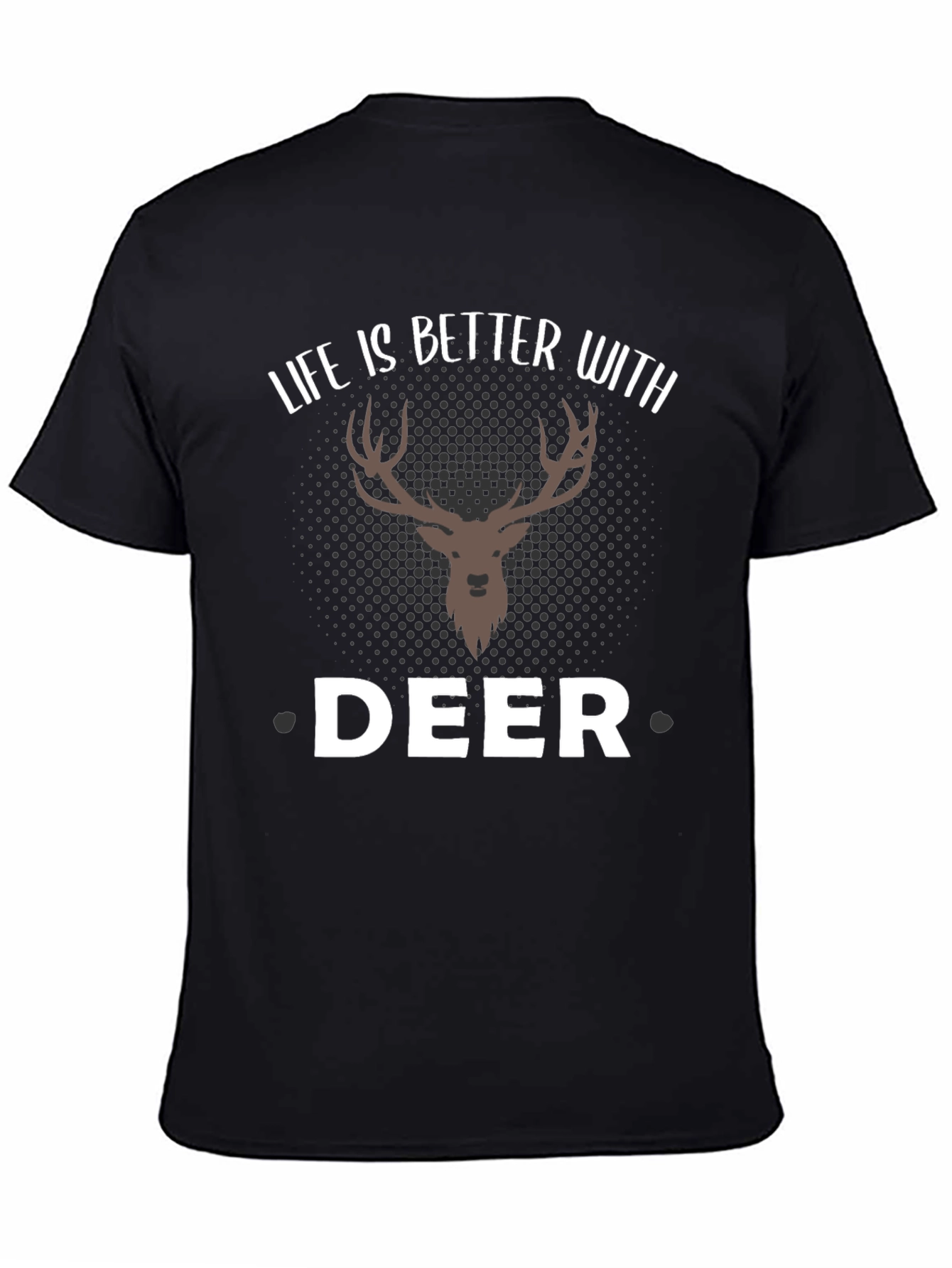 Life is Better with Deer T-Shirt - Graphic Tee