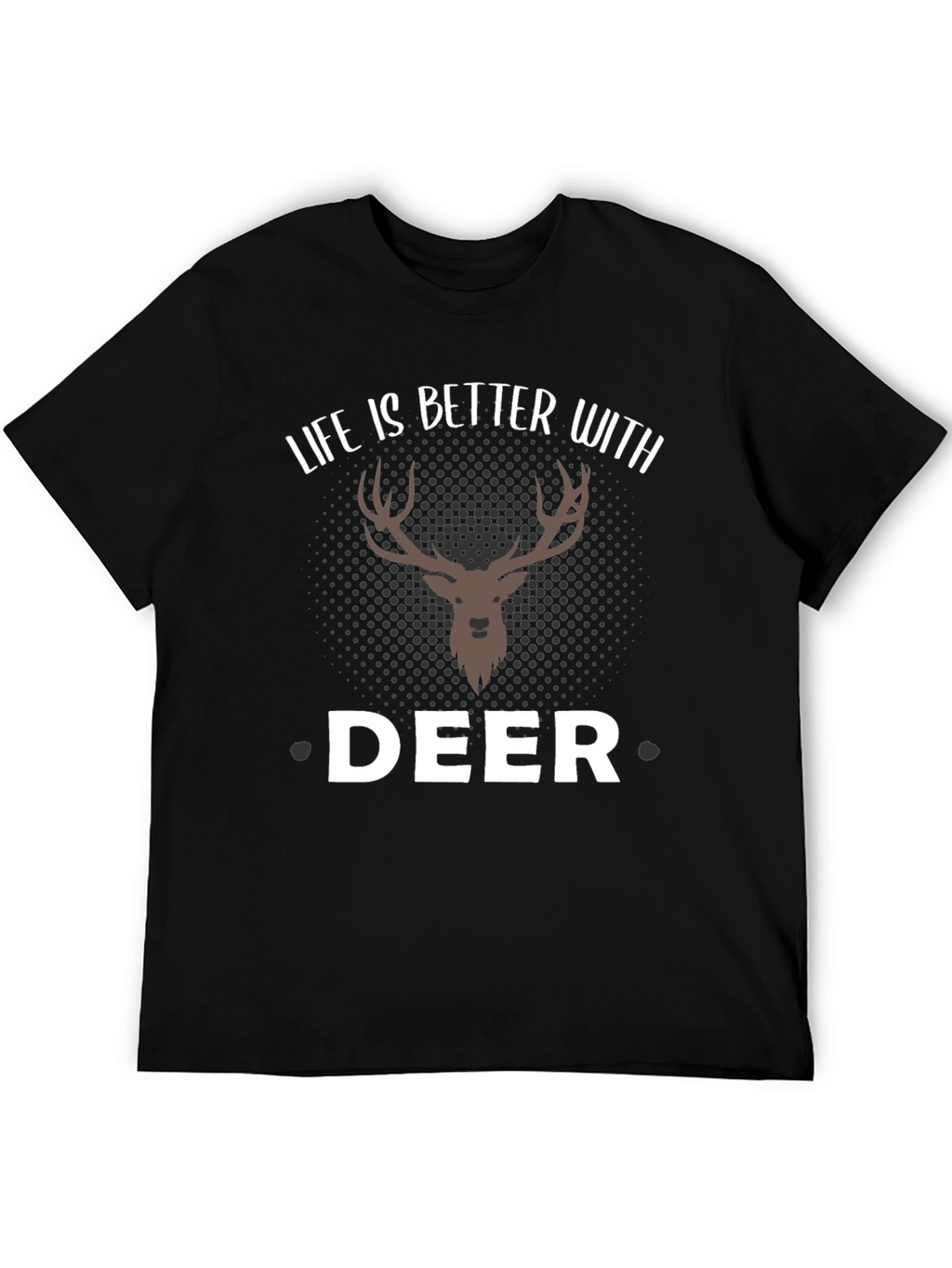 Life is Better with Deer T-Shirt - Graphic Tee