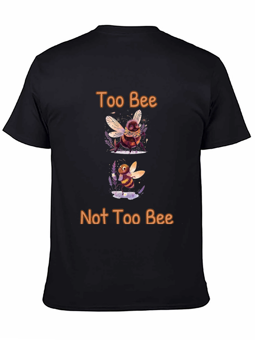 Too Bee or Not Too Bee Black T-Shirt