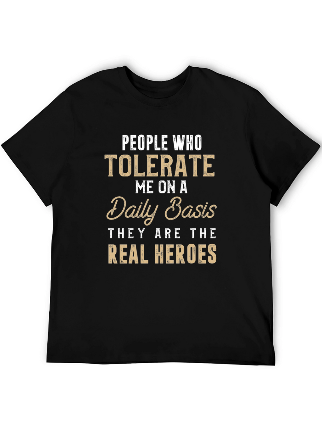 Tolerate Me Daily Funny Graphic Tee