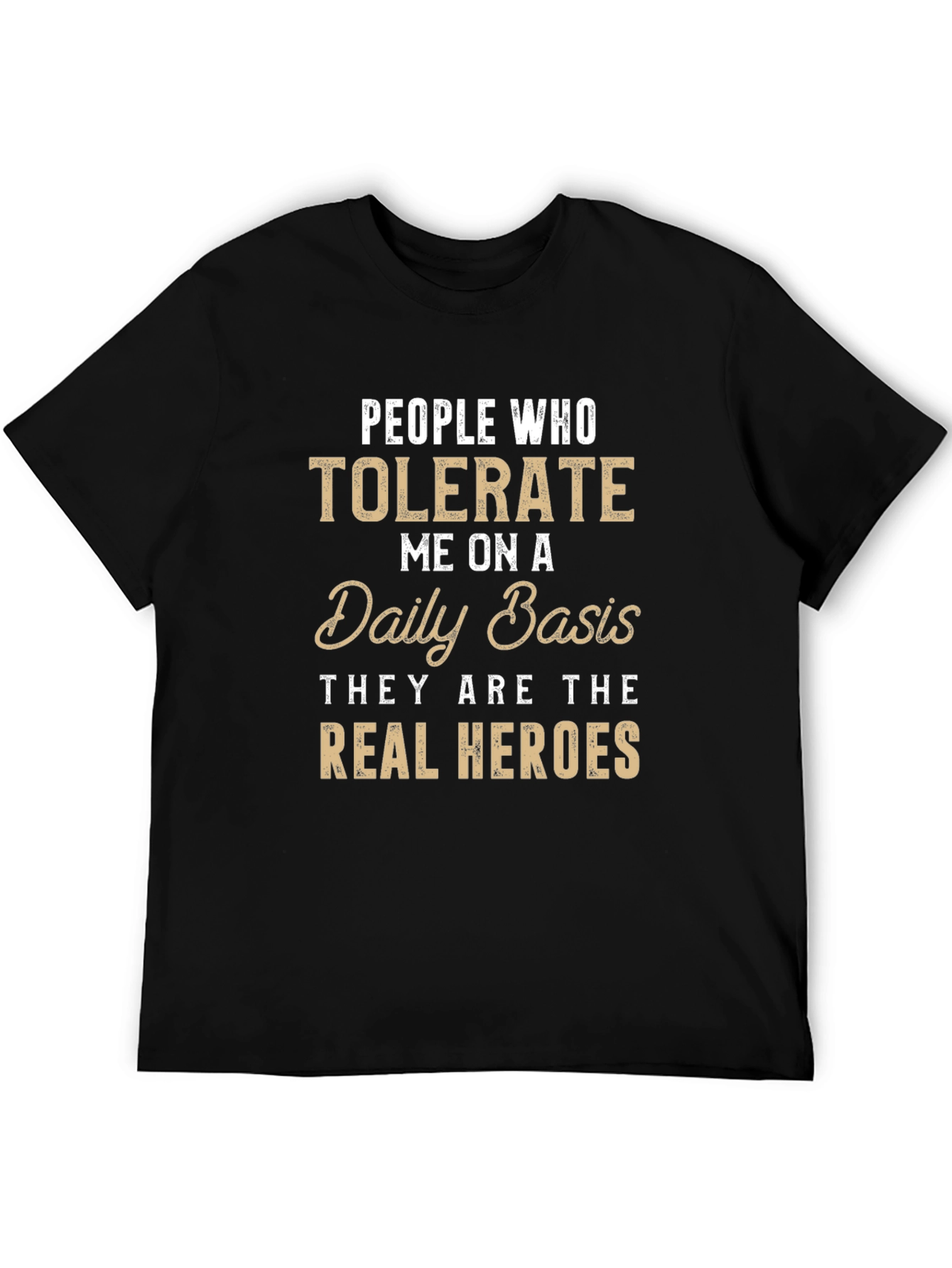 Tolerate Me Daily Funny Graphic Tee