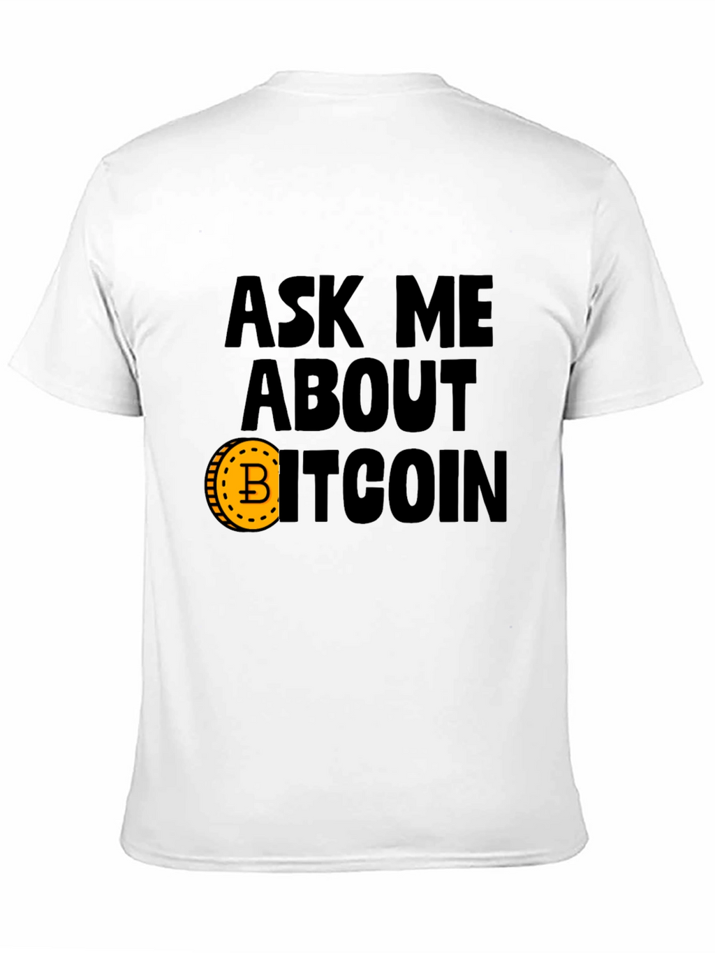 Ask Me About Bitcoin Graphic Tee