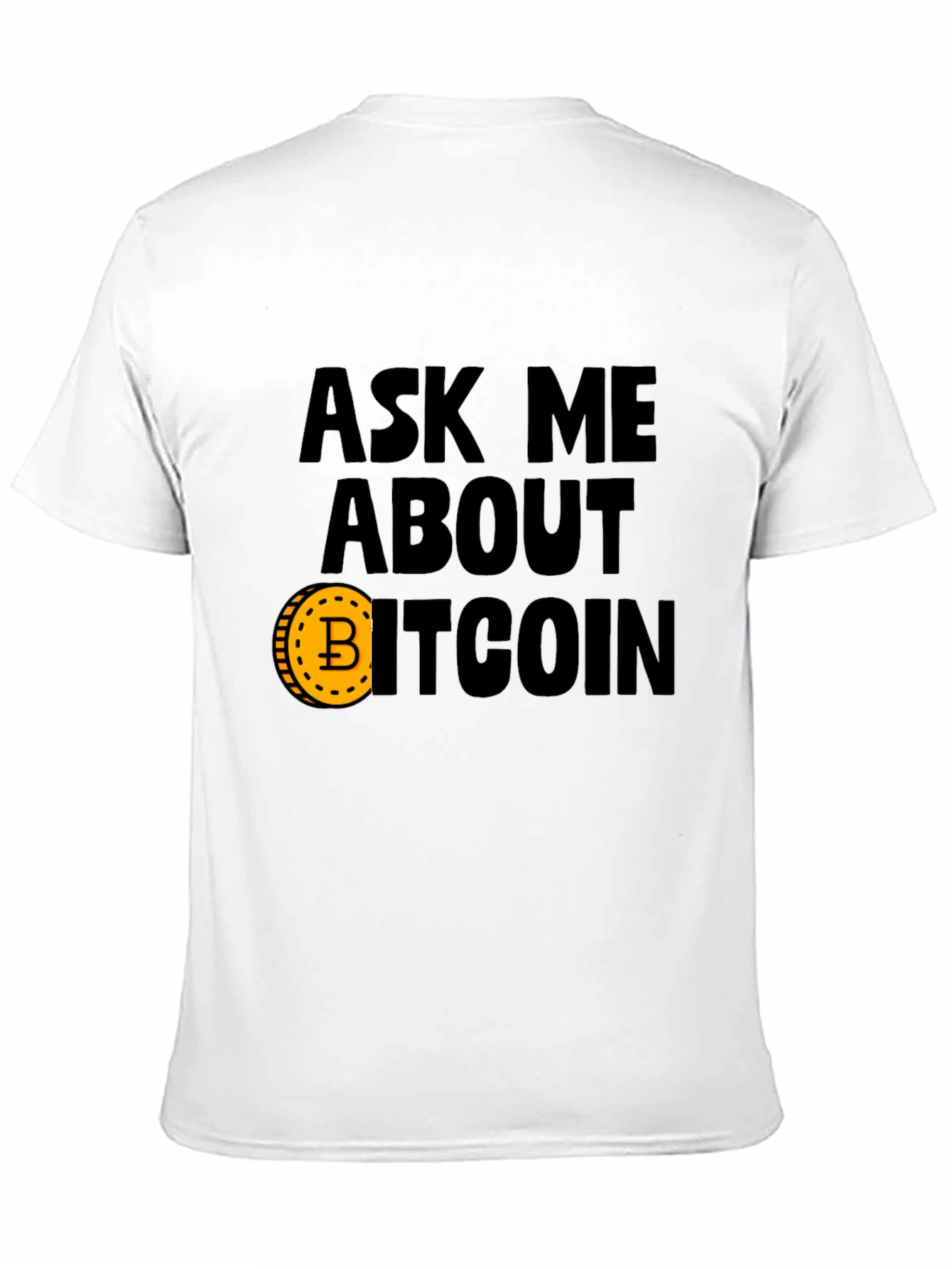 Ask Me About Bitcoin Graphic Tee