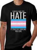 Careful Who You Hate Transgender Pride Flag Tee