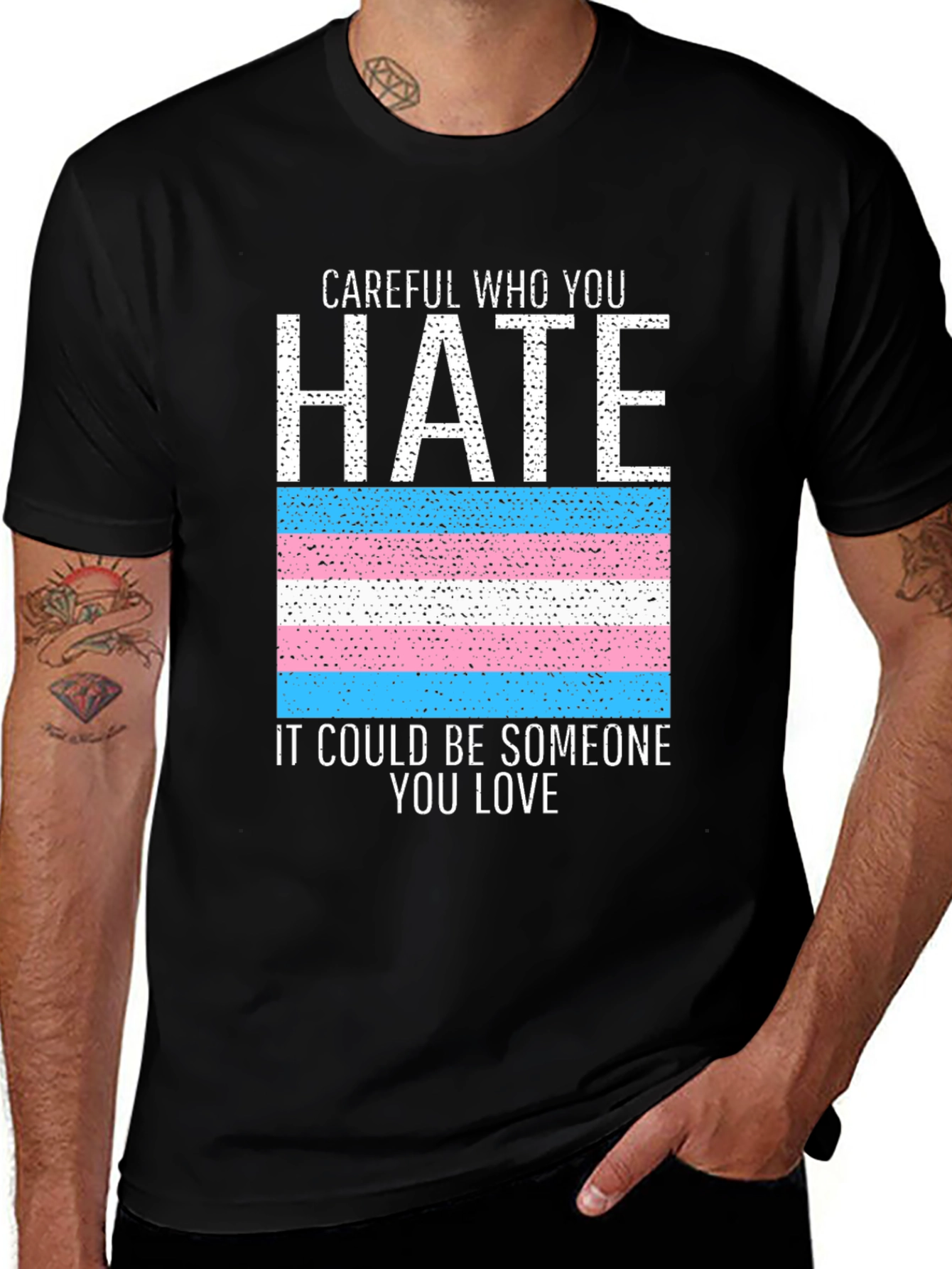 Careful Who You Hate Transgender Pride Flag Tee