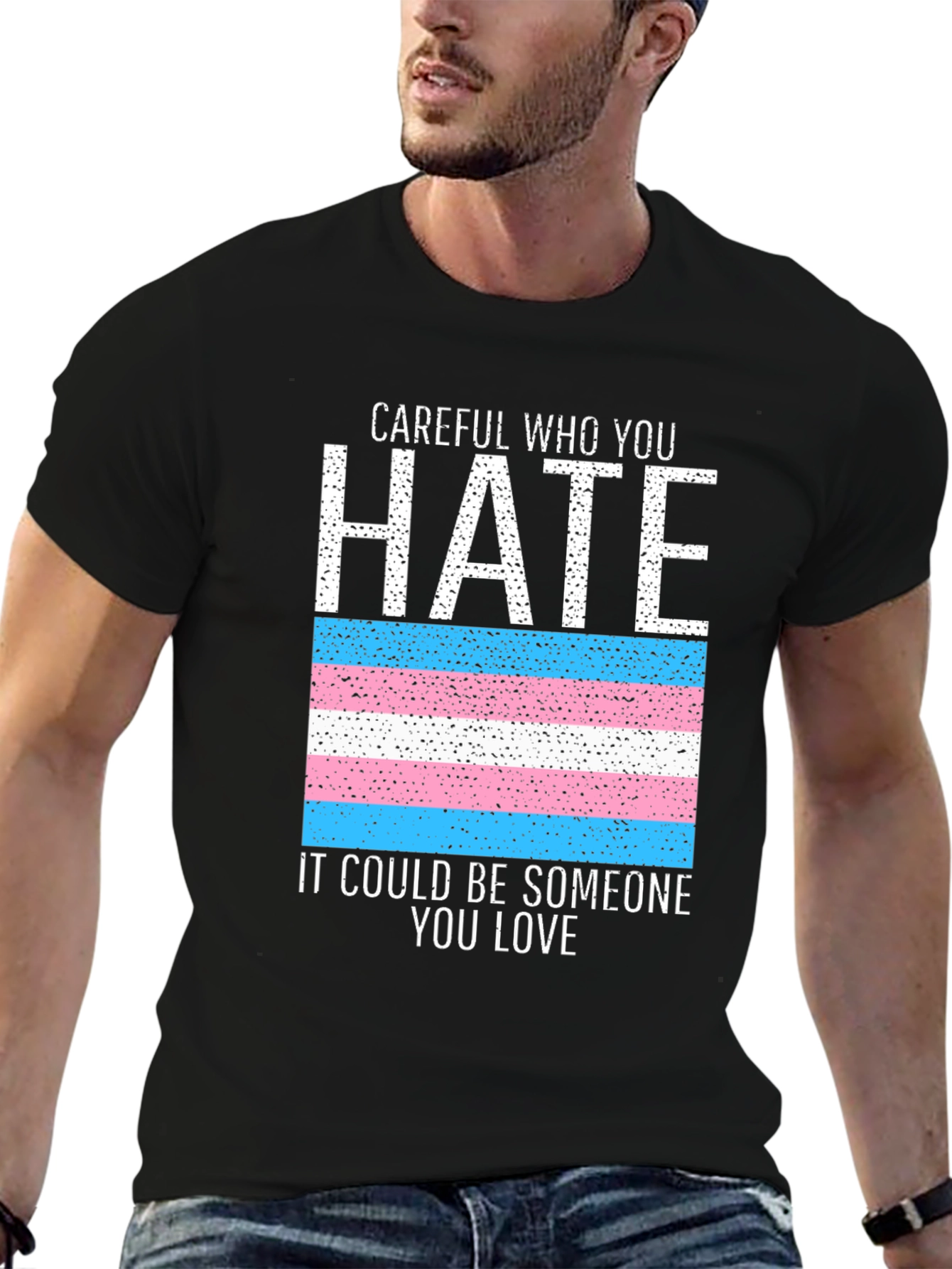 Careful Who You Hate Transgender Pride Flag Tee