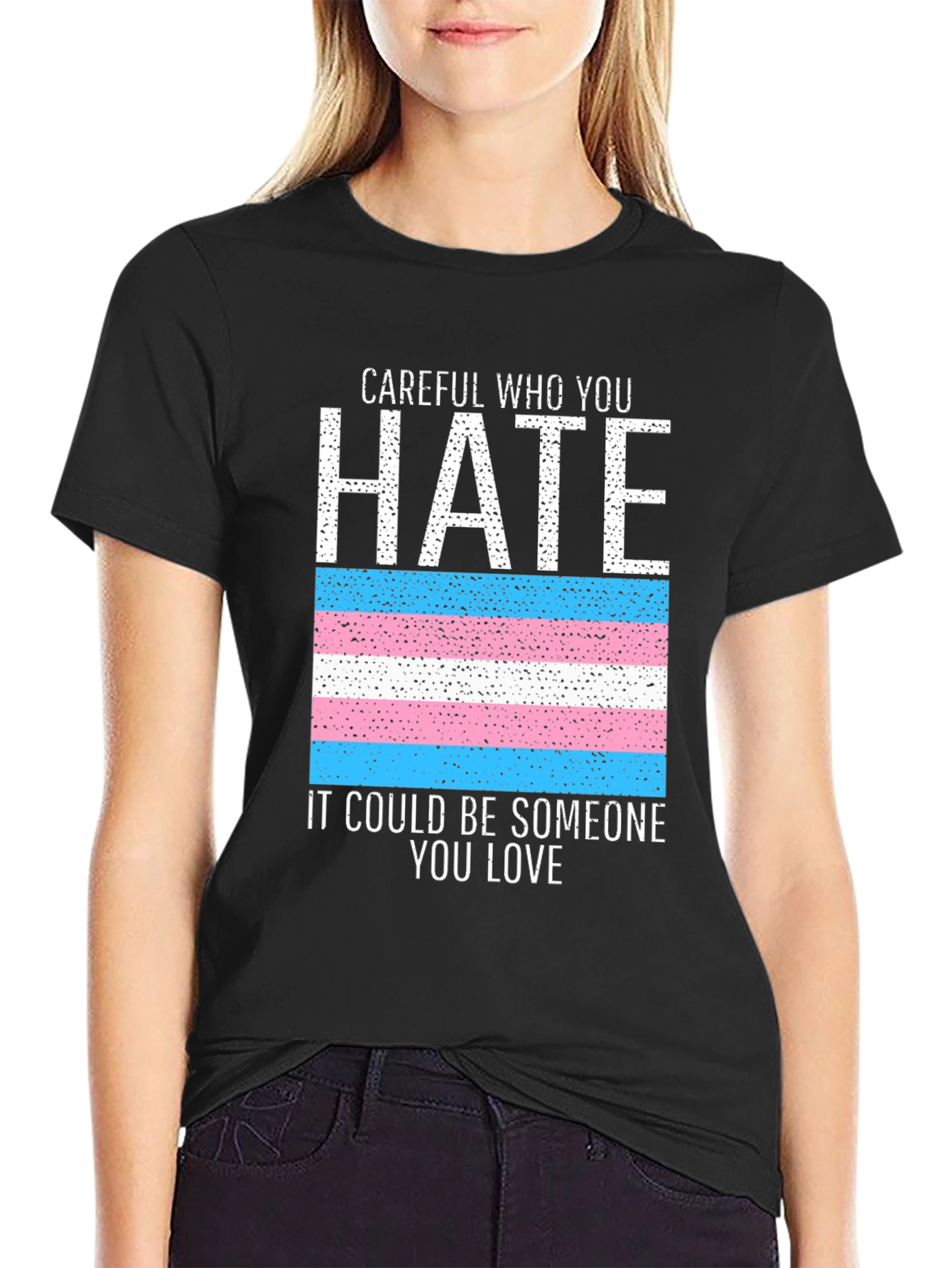 Careful Who You Hate Transgender Pride Flag Tee