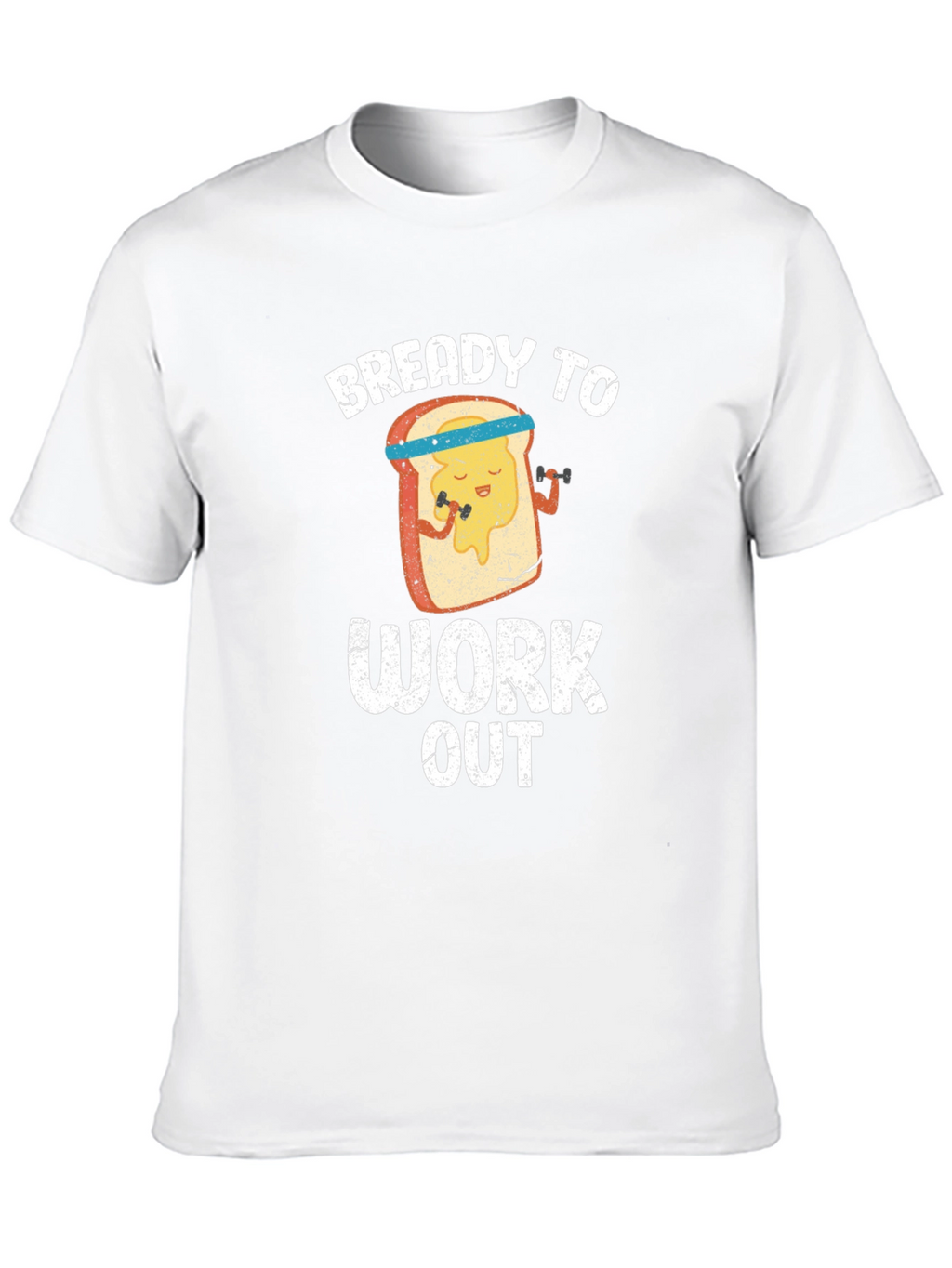 Bready To Work Out T-Shirt