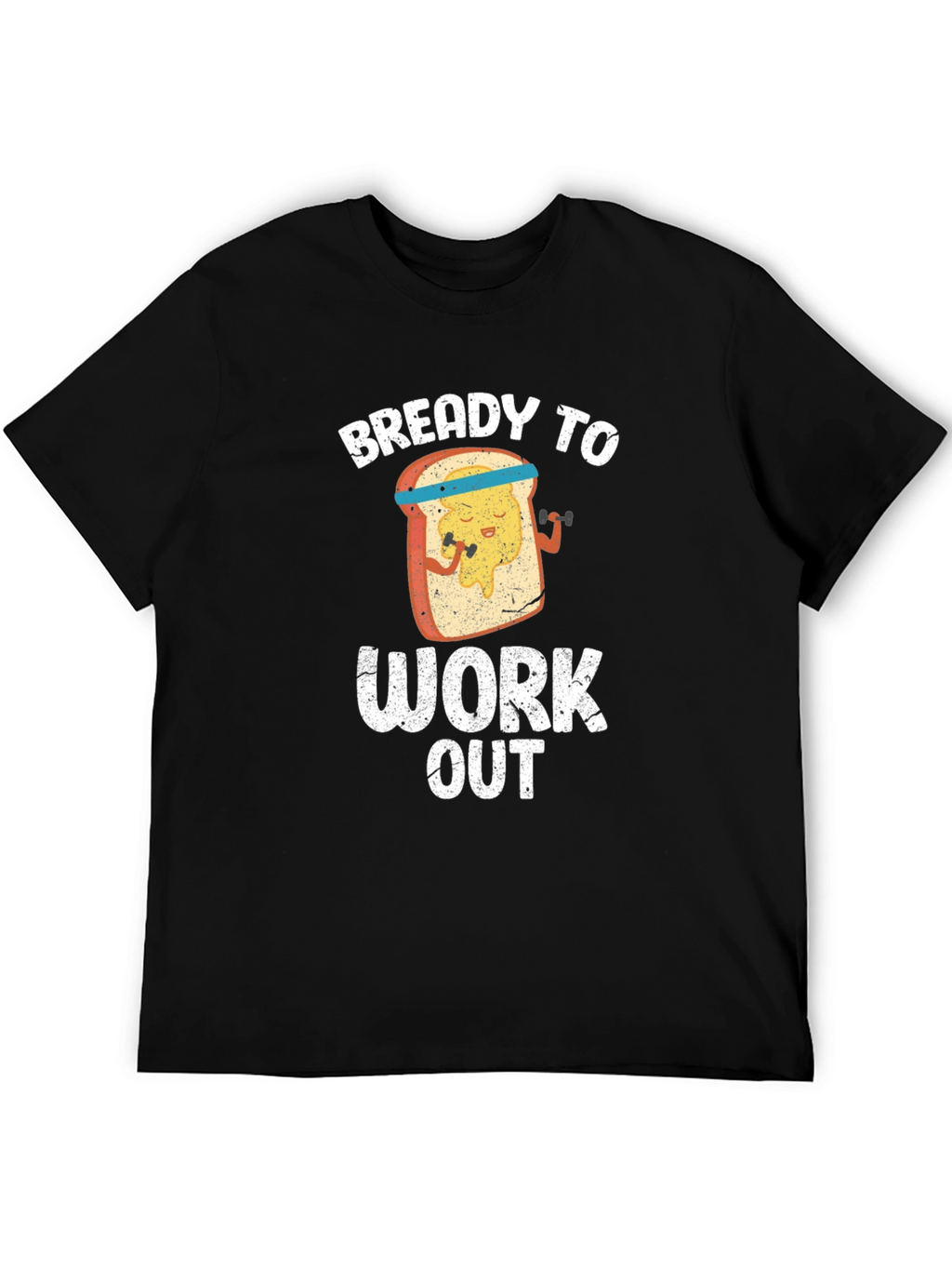 Bready To Work Out T-Shirt