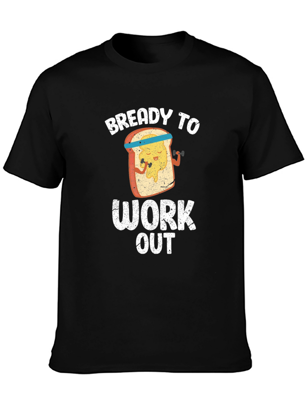 Bready To Work Out T-Shirt