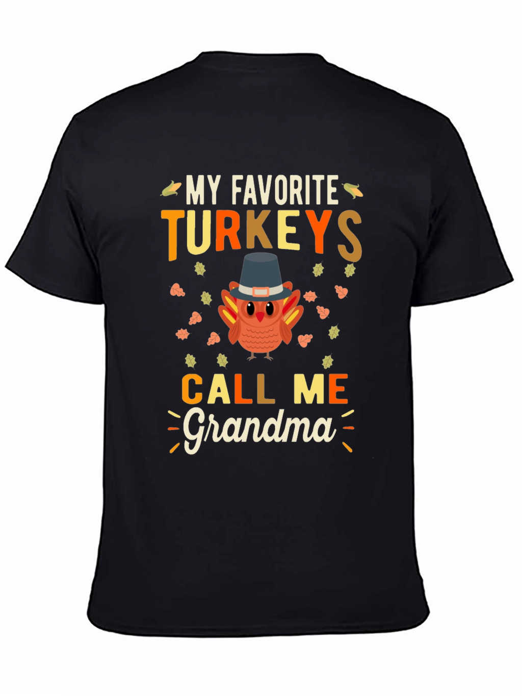 My Favorite Turkeys Call Me Grandma Thanksgiving T-Shirt