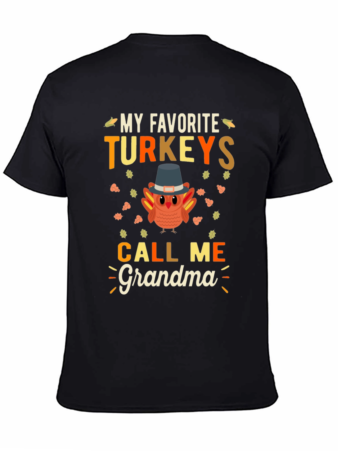 My Favorite Turkeys Call Me Grandma Thanksgiving T-Shirt