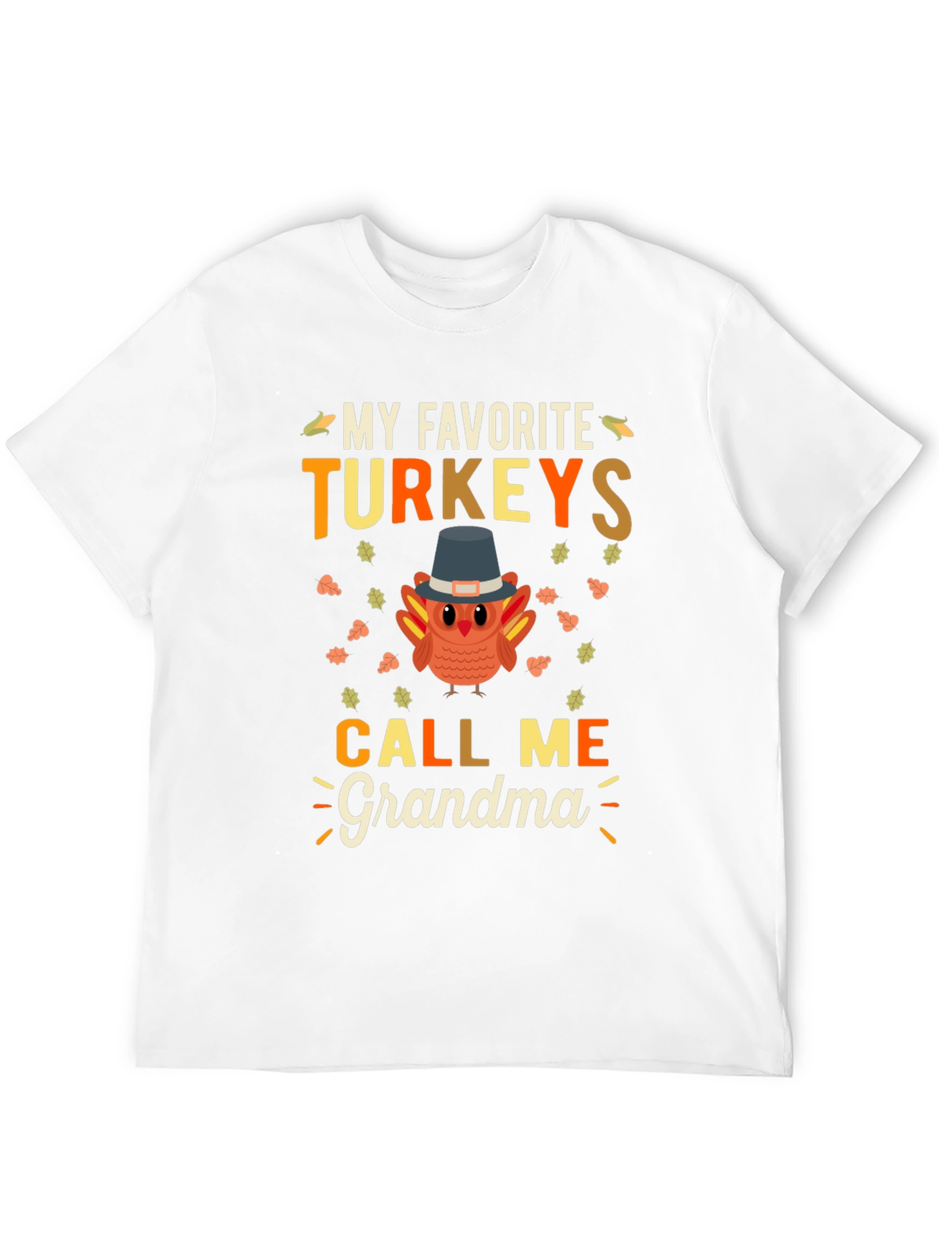 My Favorite Turkeys Call Me Grandma Thanksgiving T-Shirt
