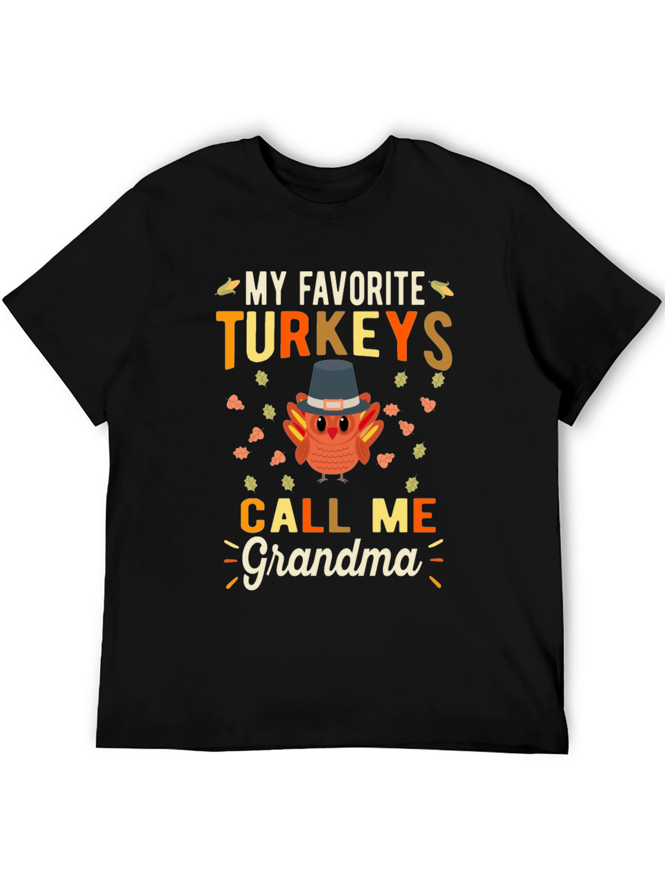 My Favorite Turkeys Call Me Grandma Thanksgiving T-Shirt