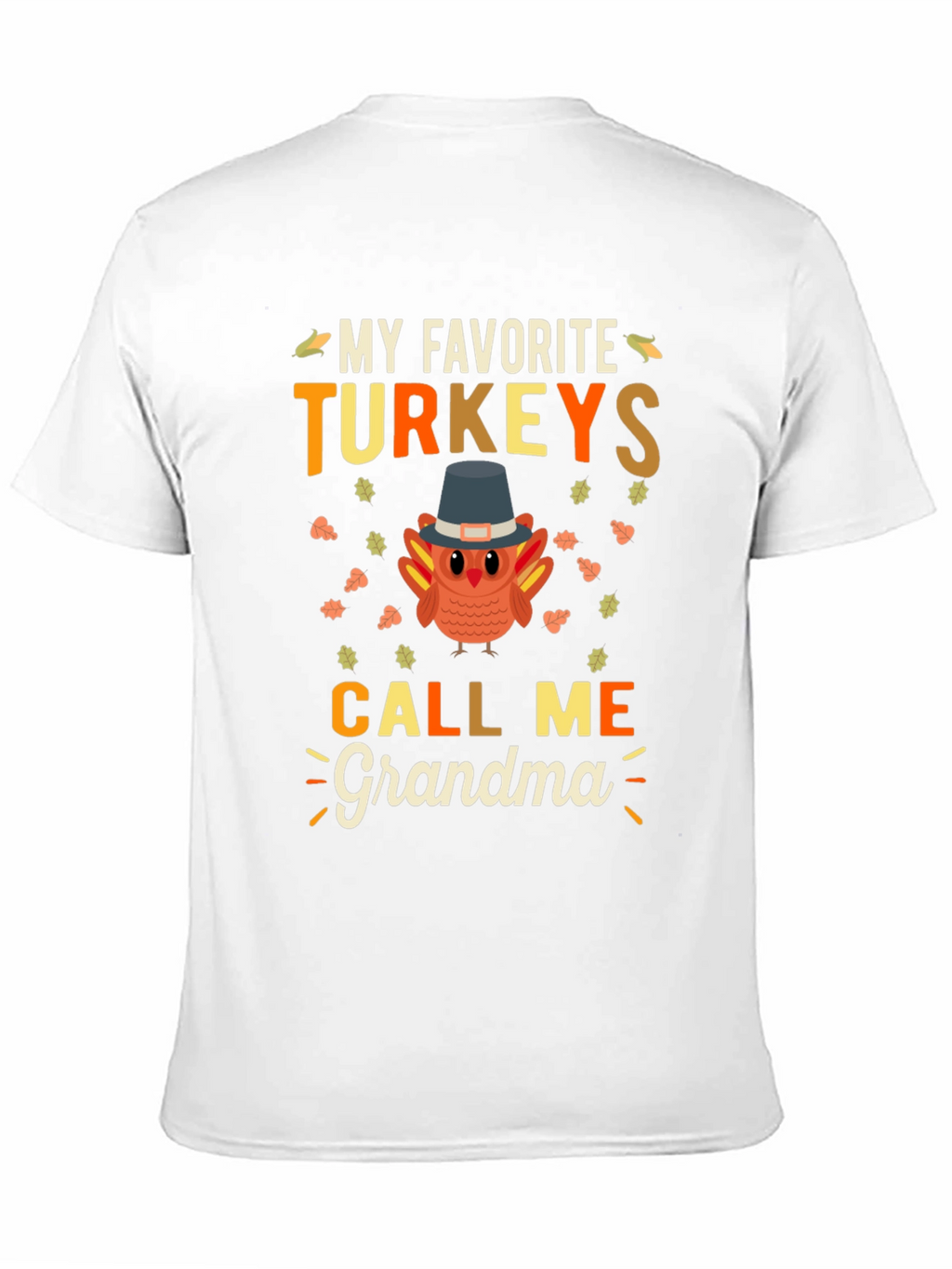 My Favorite Turkeys Call Me Grandma Thanksgiving T-Shirt