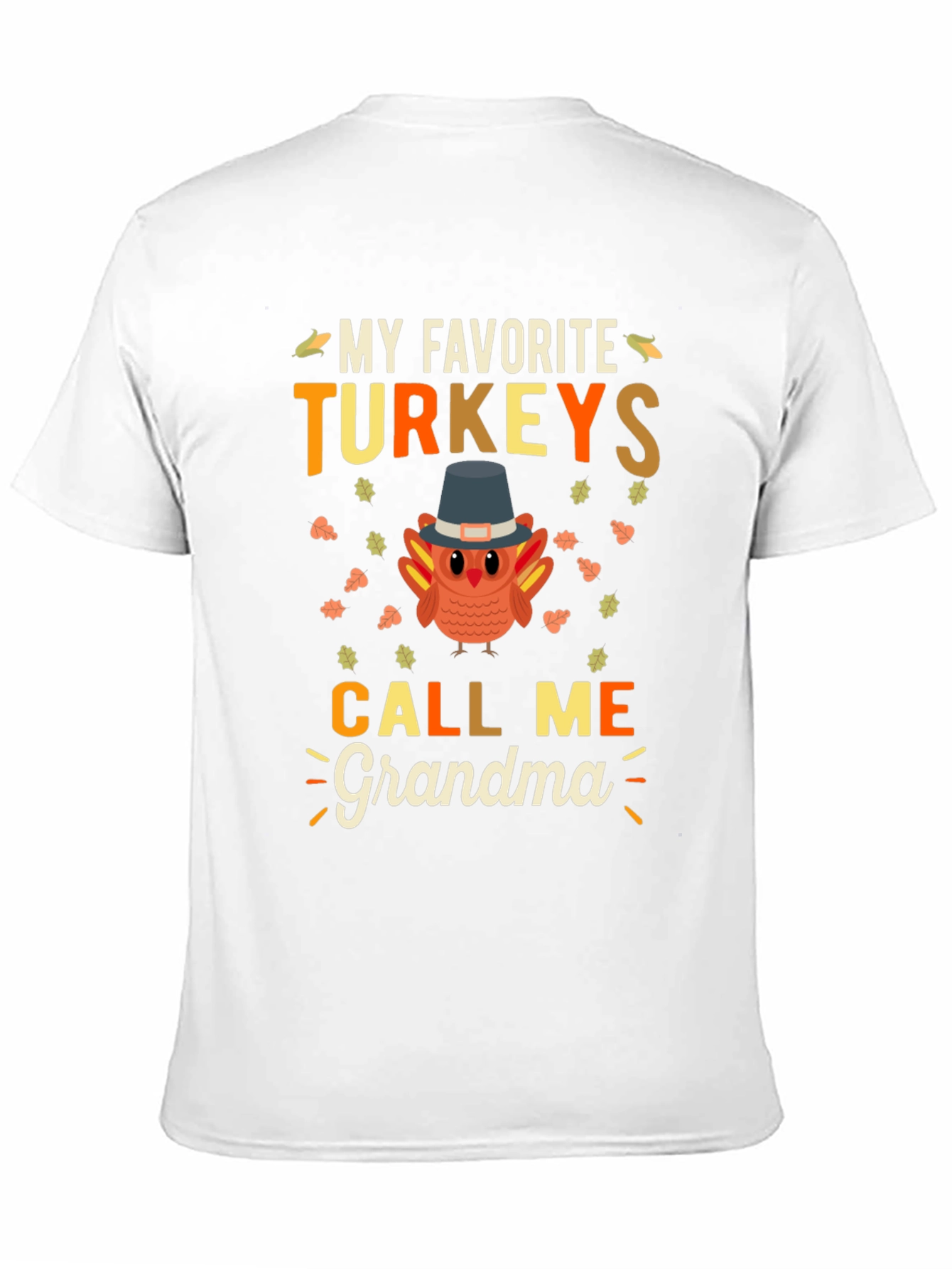 My Favorite Turkeys Call Me Grandma Thanksgiving T-Shirt
