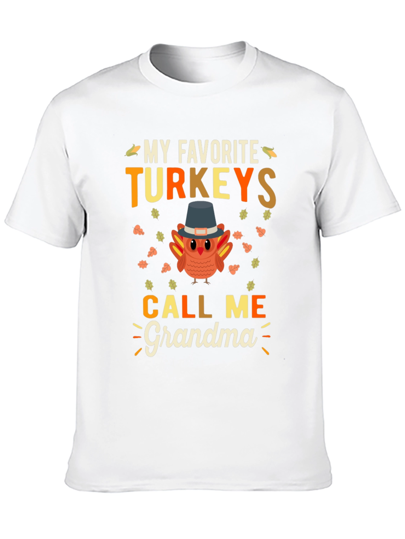 My Favorite Turkeys Call Me Grandma Thanksgiving T-Shirt
