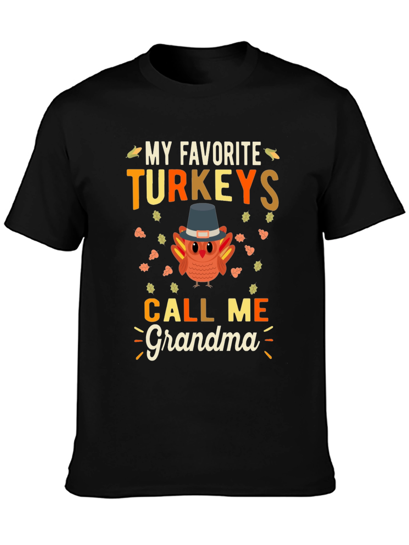 My Favorite Turkeys Call Me Grandma Thanksgiving T-Shirt