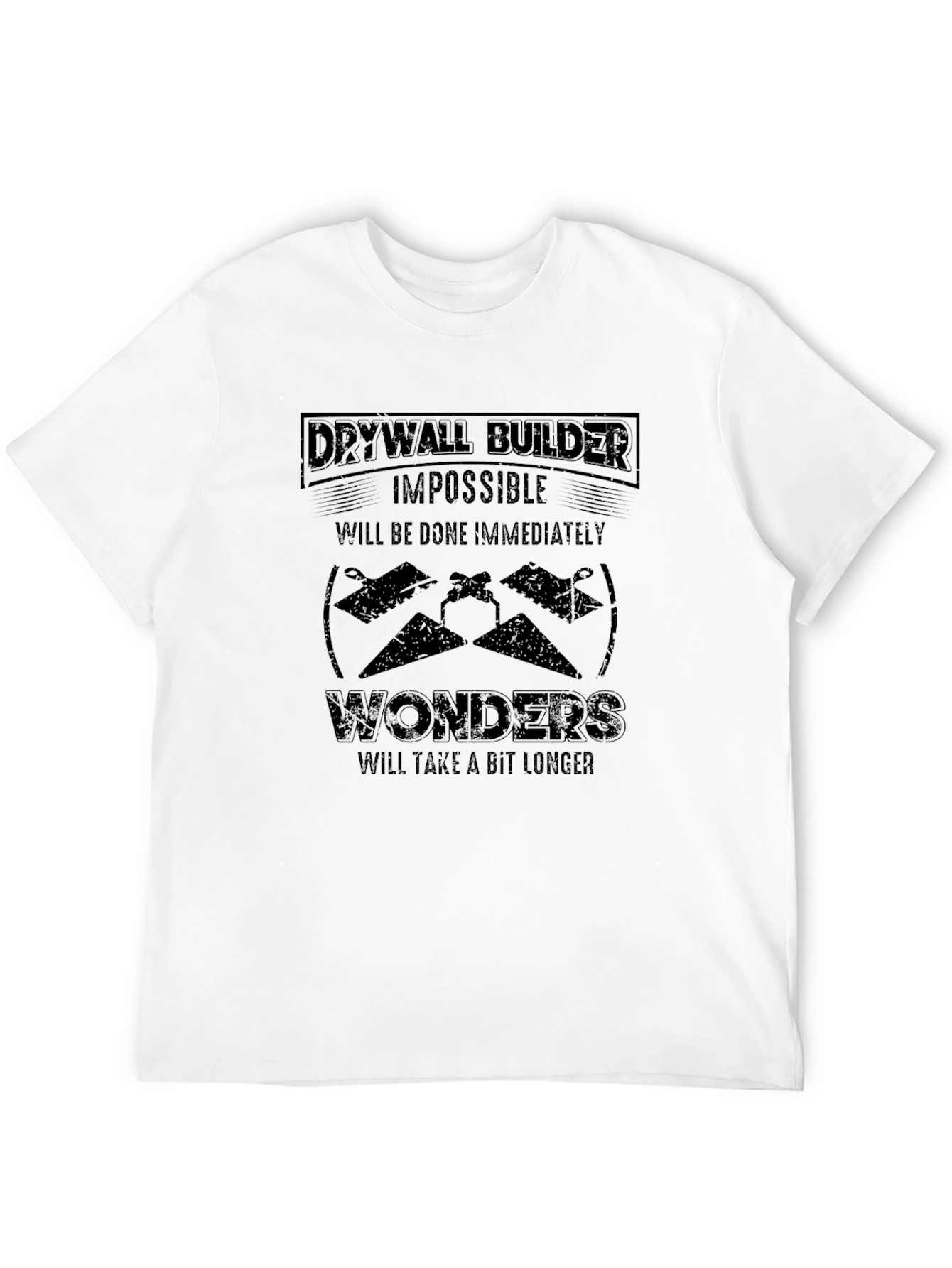 Drywall Builder Funny T-Shirt - Impossible Wonders