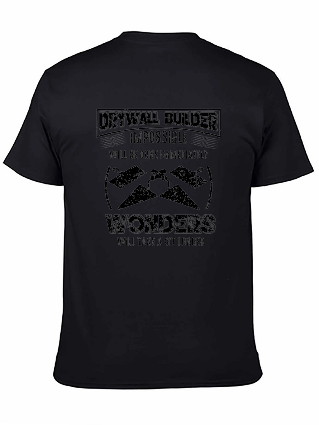 Drywall Builder Funny T-Shirt - Impossible Wonders